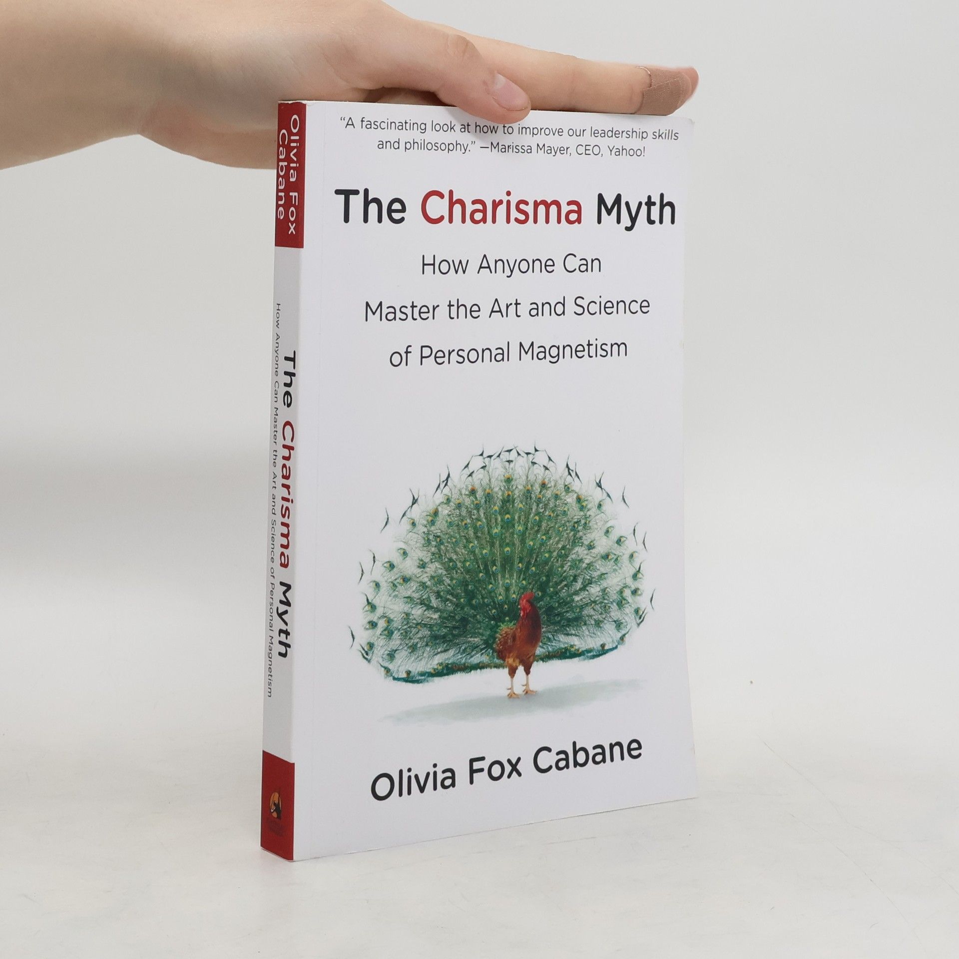 Olivia Fox Cabane The Charisma Myth: How Anyone Can Master the Art and Science of Personal Magnetism