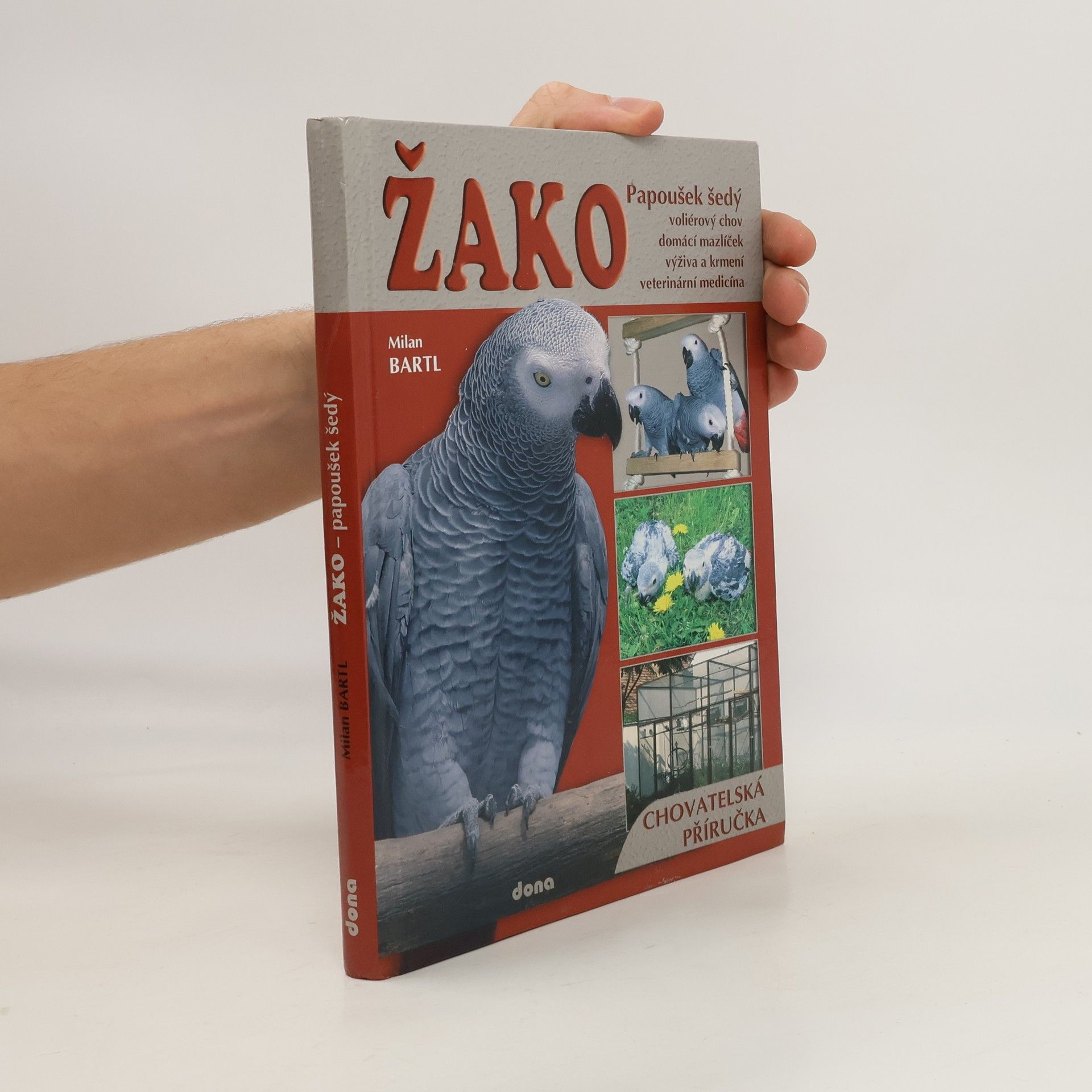 Milan Bártl Žako. Papoušek šedý. Chovatelská příručka