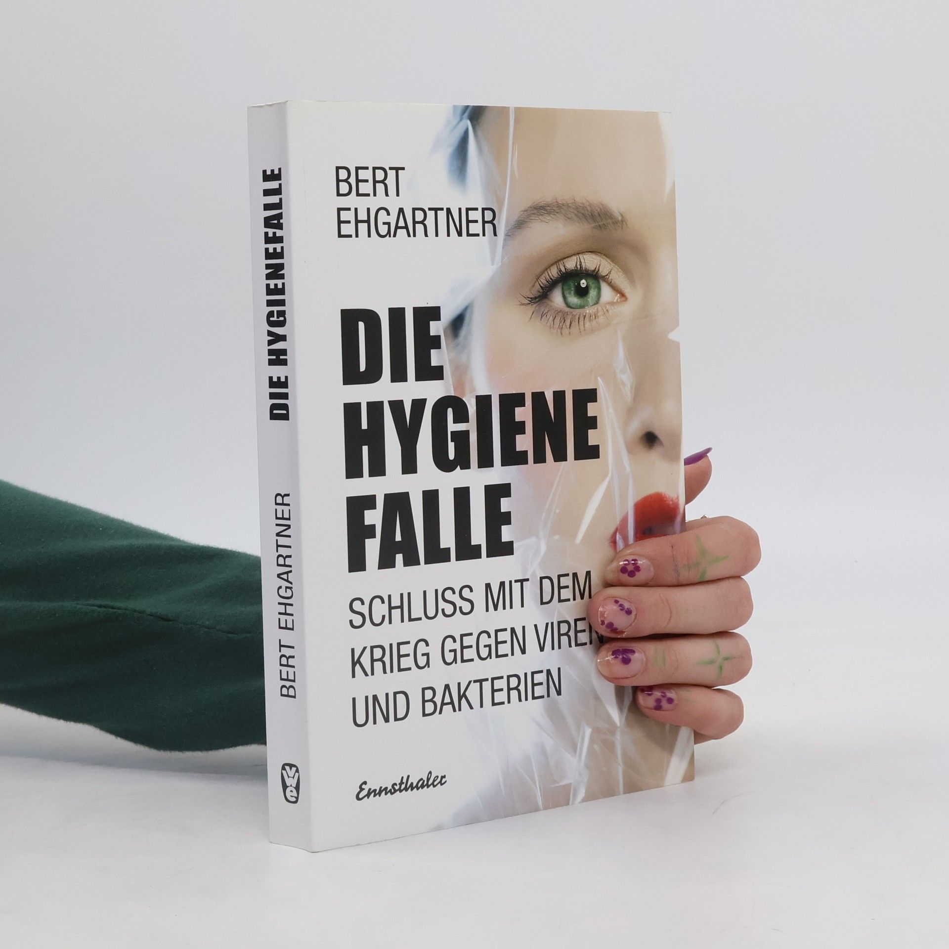 Bert Ehgartner Die Hygienefalle