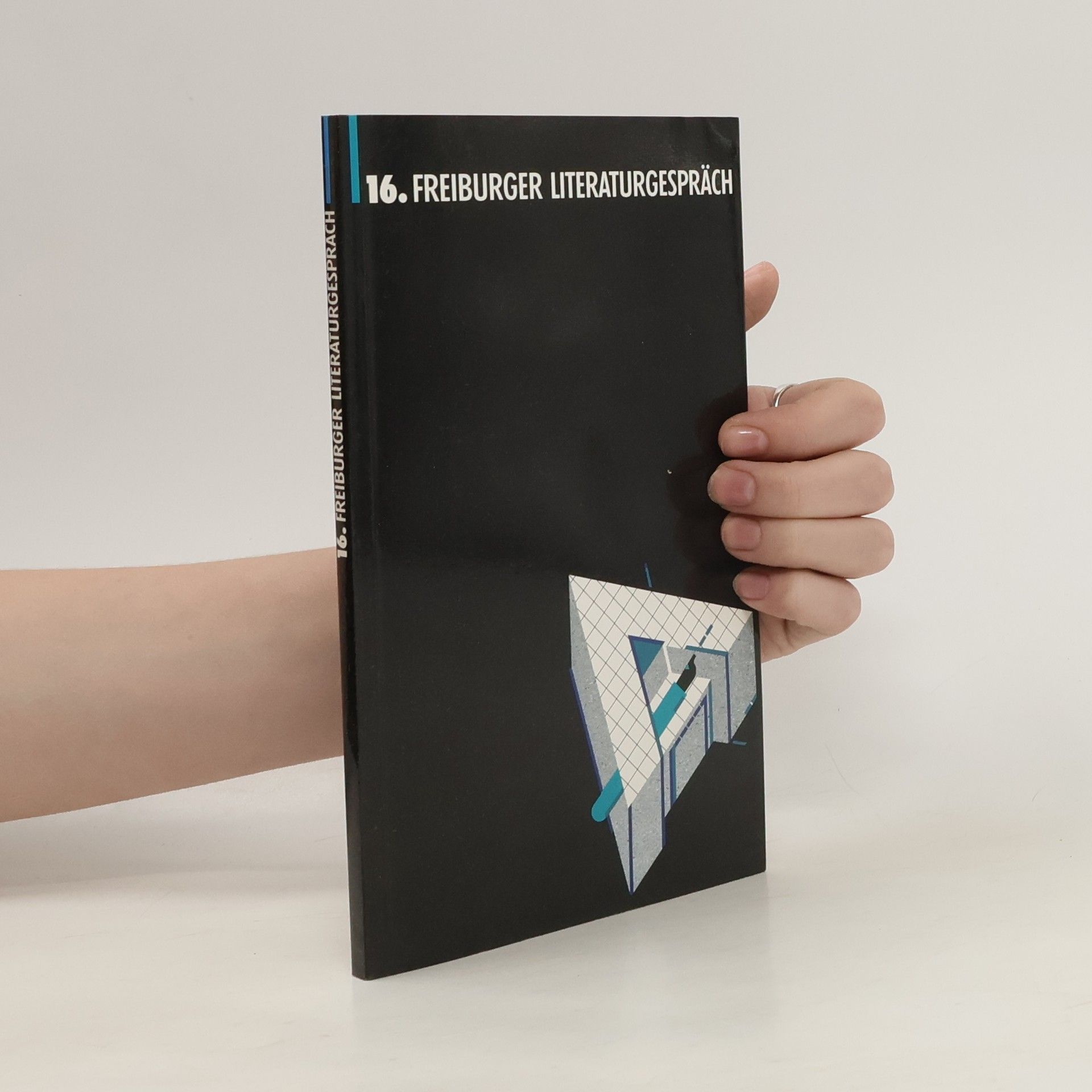 Autorenkollektiv 16. Freiburger Literaturgespräch. 7.-9. November 2002