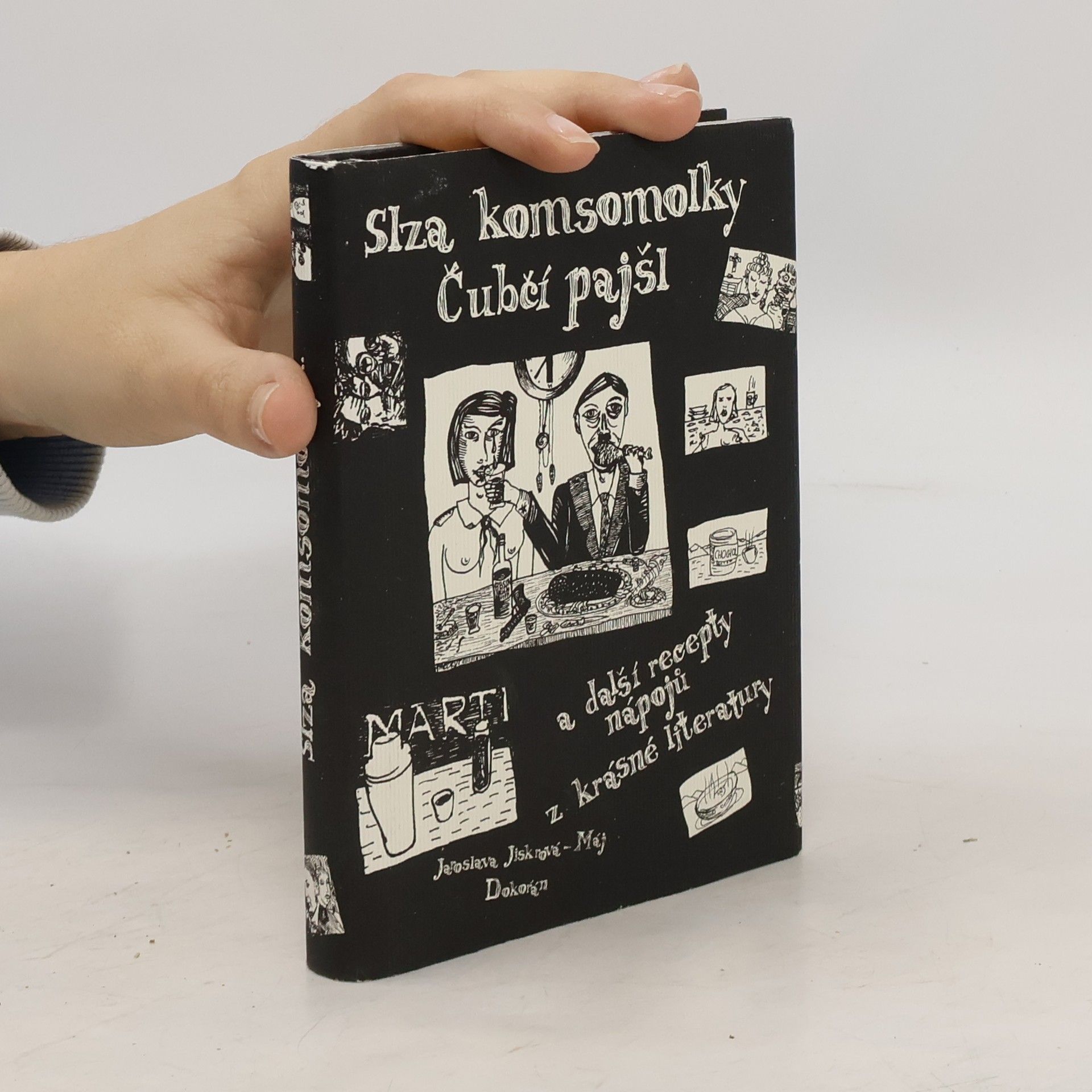 Jaroslava Jiskrová Slza komsomolky, čubčí pajšl a další recepty nápojů z krásné literatury