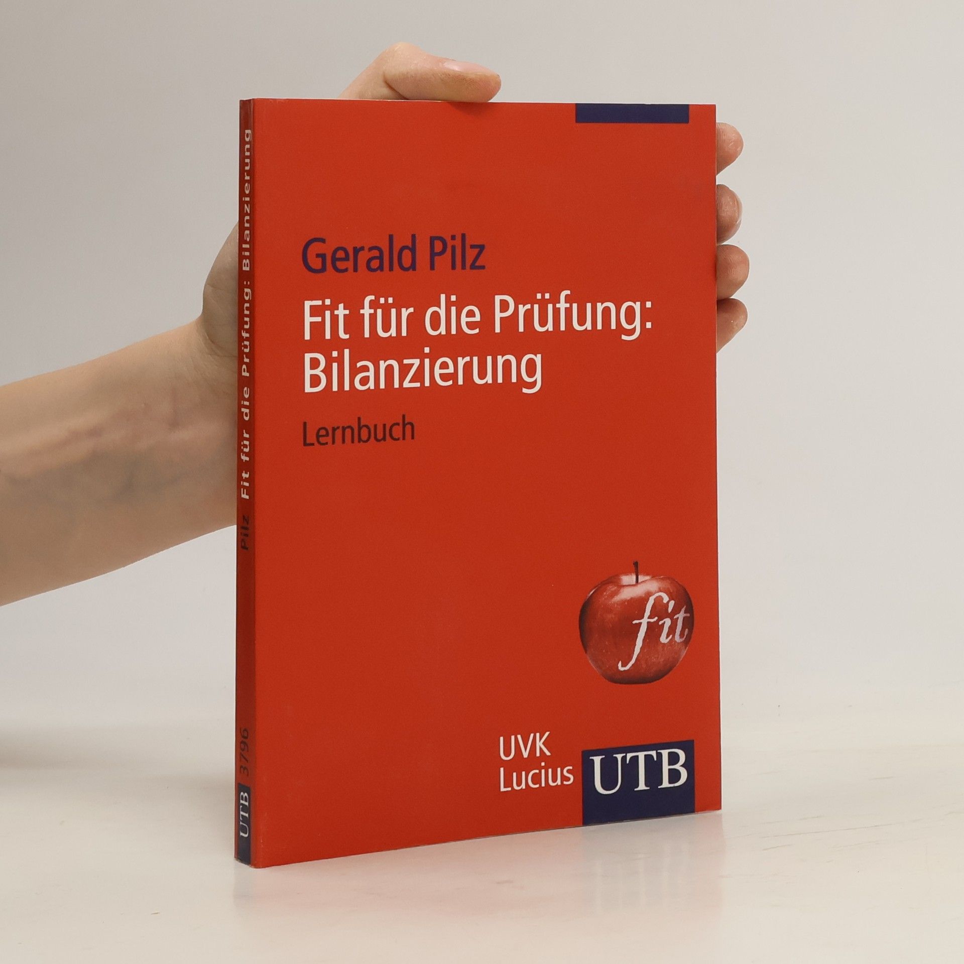 Gerald Pilz Fit für die Prüfung: Bilanzierung