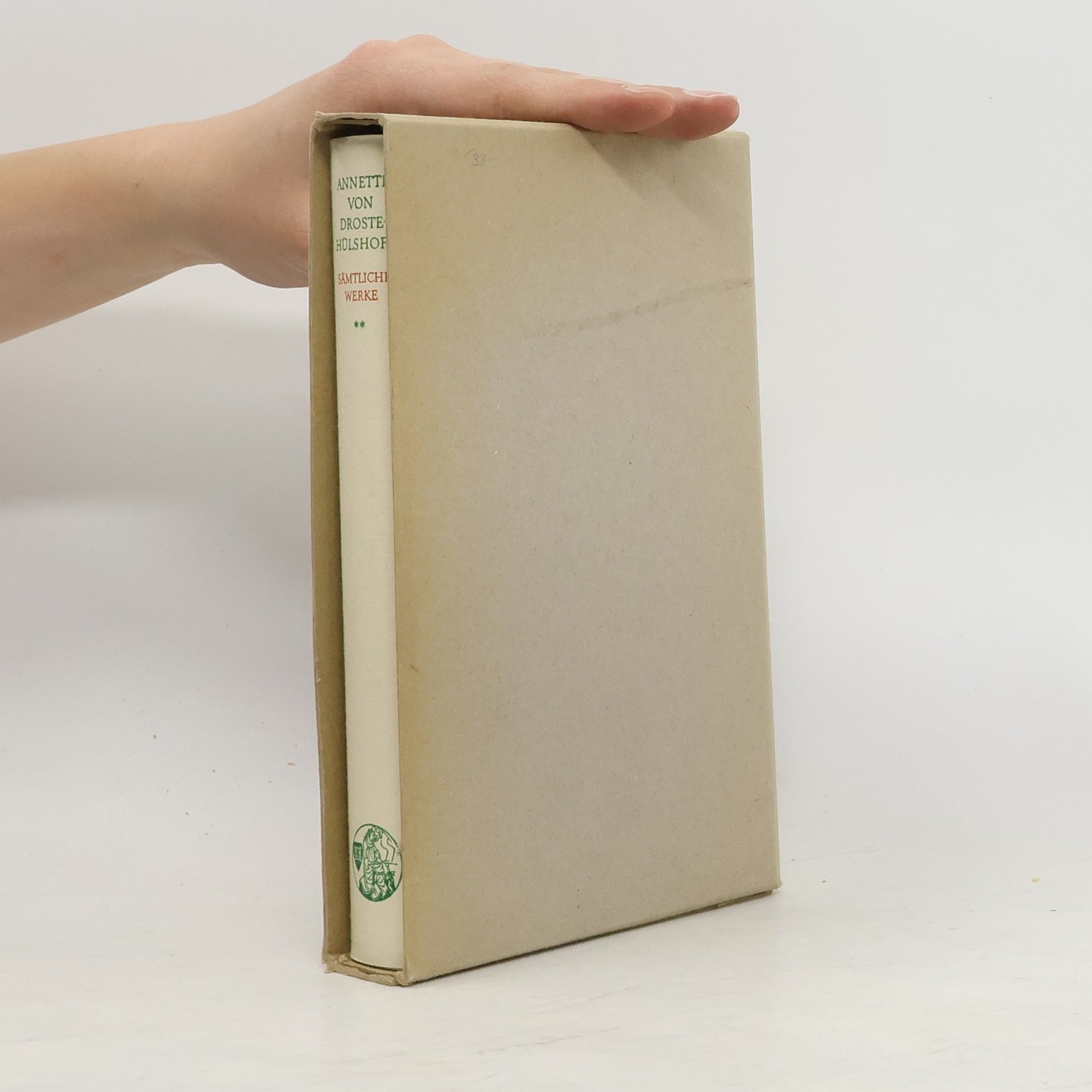 Annette von Droste-Hülshoff Gedichte, Versepik, Prosa, Dramen, Libretti, Übersetzungen. Aus dem Nachlaß