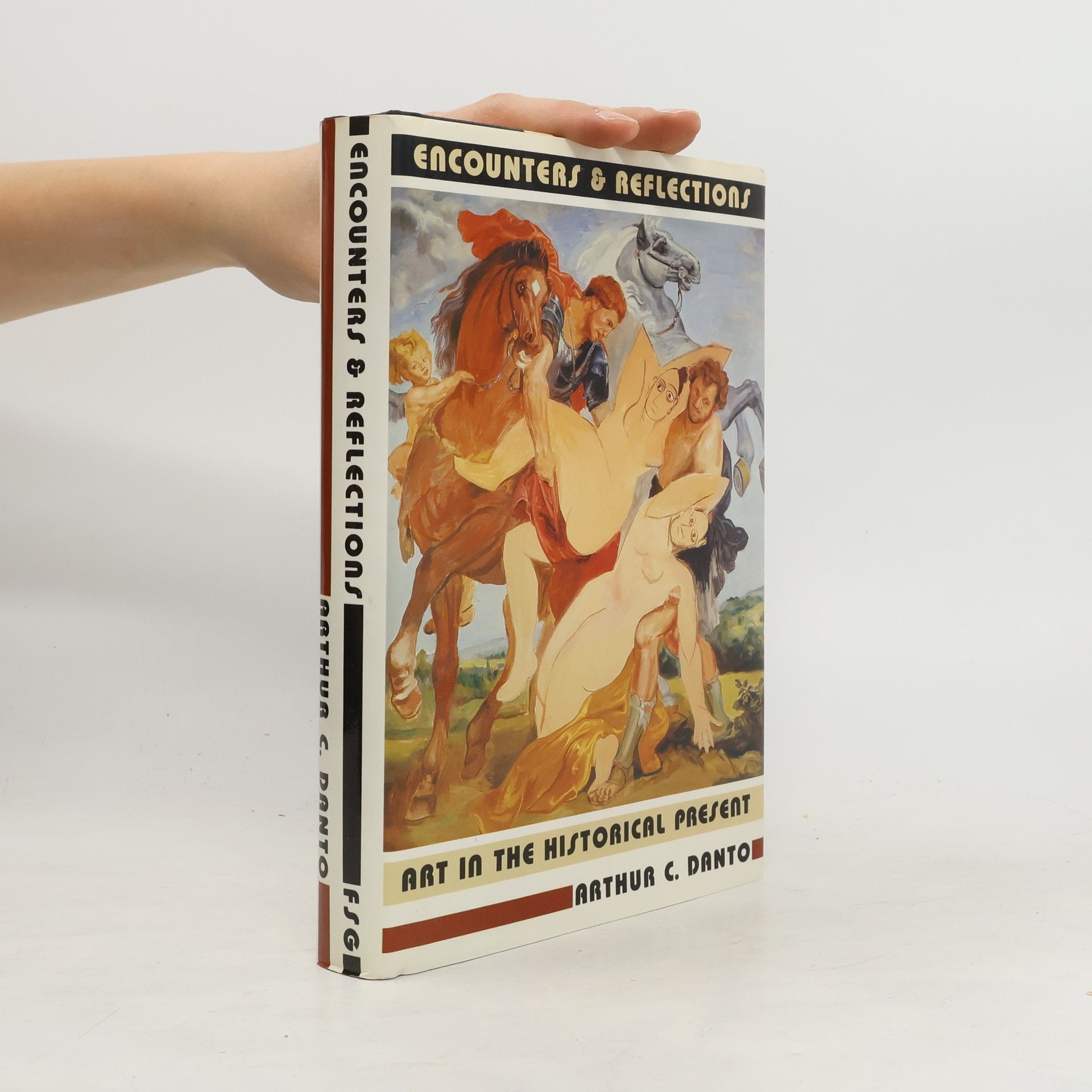 Arthur Coleman Danto Encounters & Reflections: Art in the Historical Present