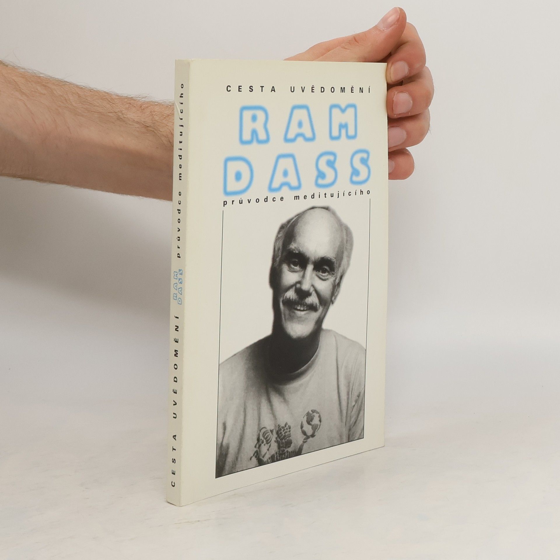 Ram Dass Cesta uvědomění. Průvodce meditujícího