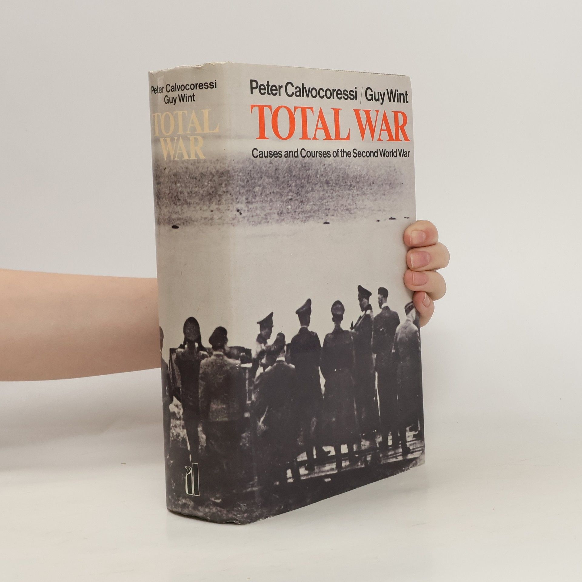 Peter Calvocoressi Total War. Causes and Courses of the Second World War