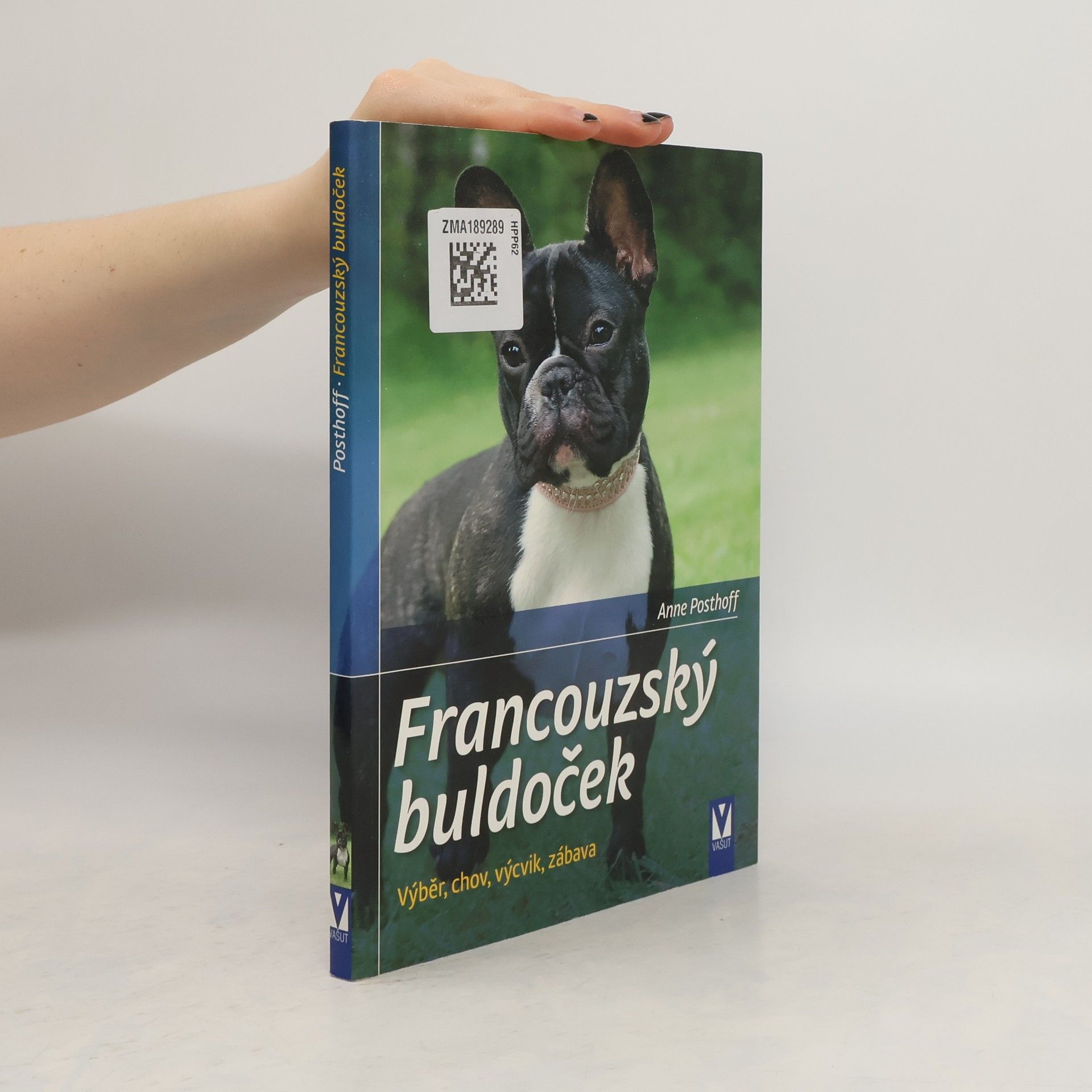 Anne Posthoff Francouzský buldoček. Výběr, chov, výcvik, zábava