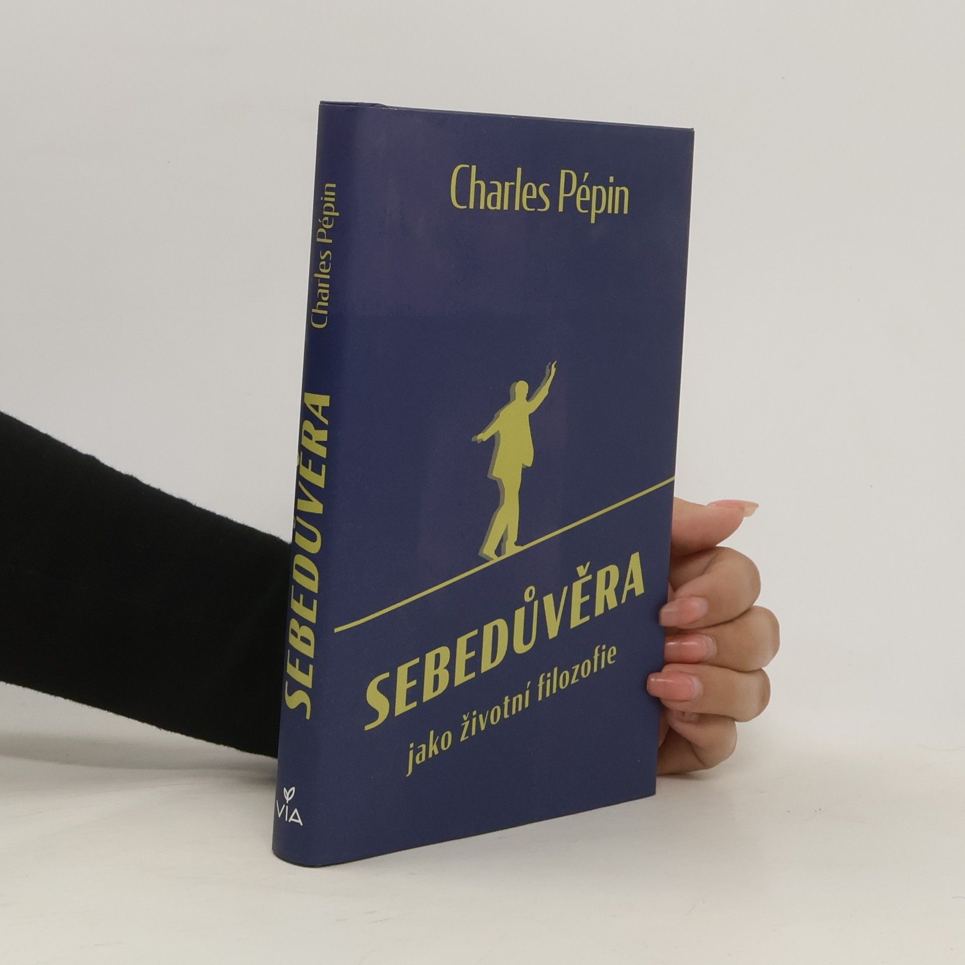 Charles Pépin Sebedůvěra jako životní filozofie