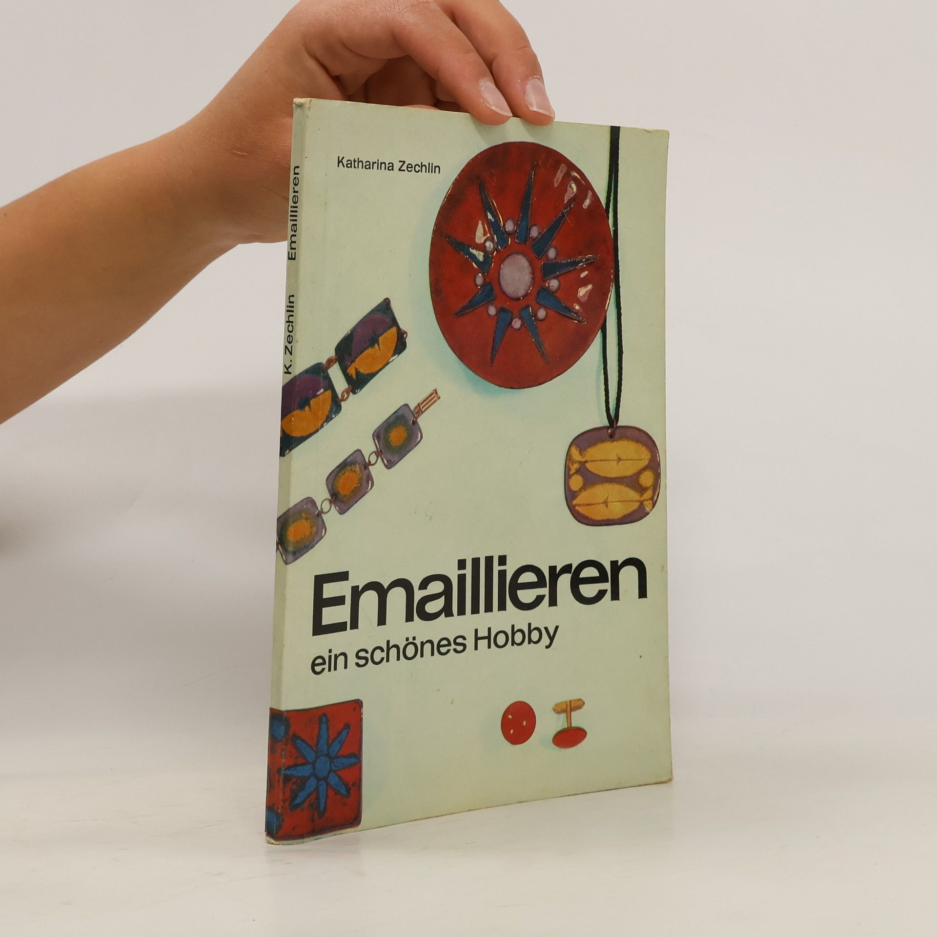 Katharina Zechlin Emaillieren. Ein schönes Hobby