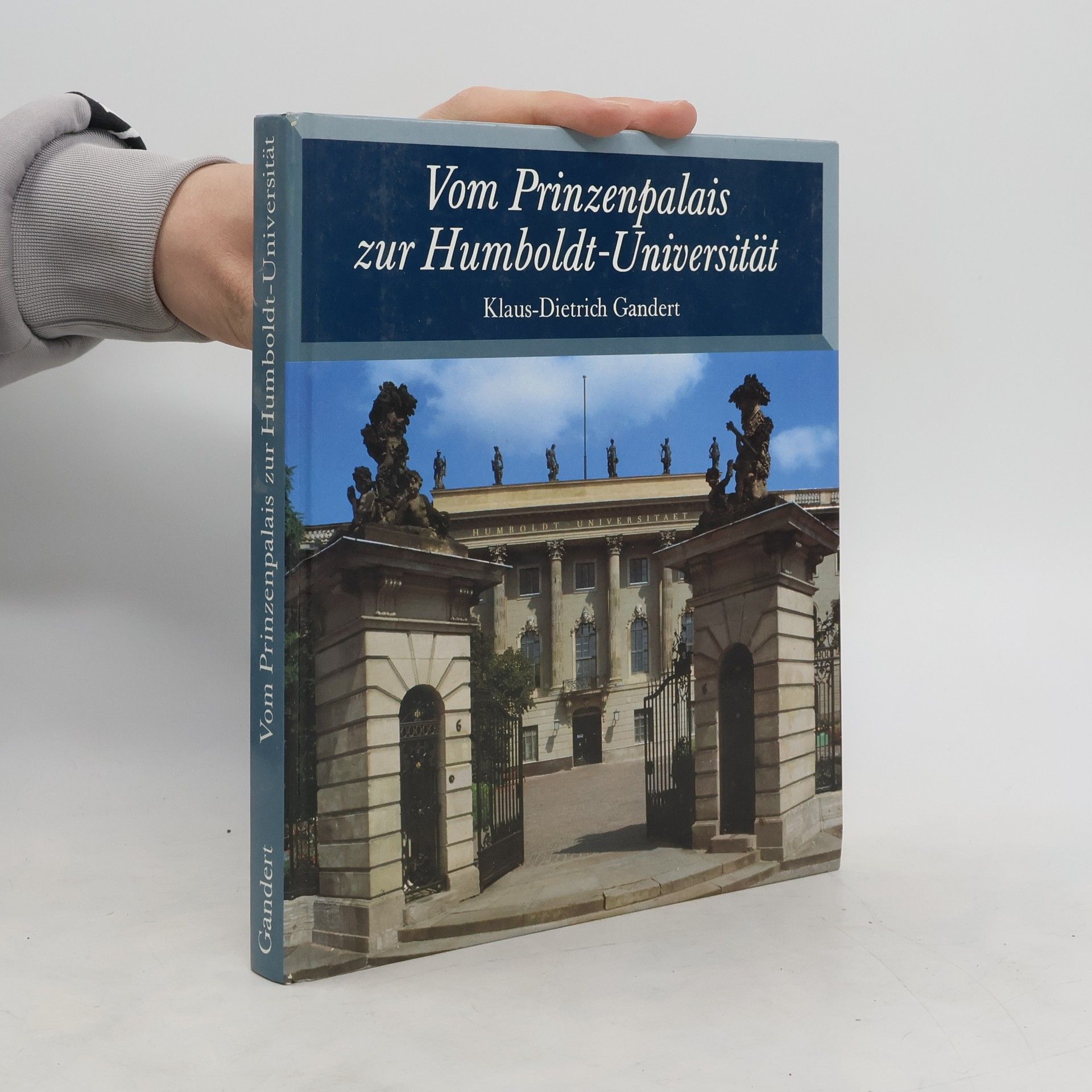 Klaus-Dietrich Sturm Vom Prinzenpalais zur Humboldt-Universität
