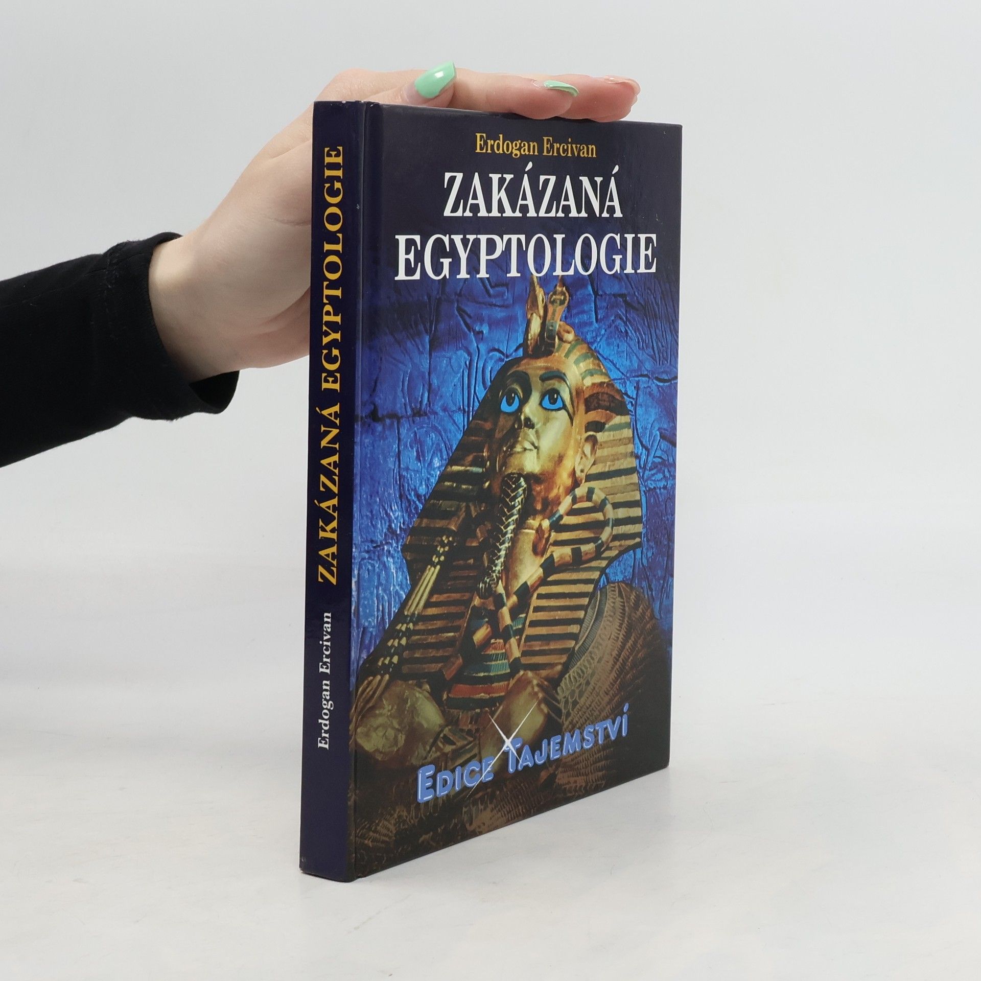 Erdogan Ercivan Zakázaná egyptologie : záhadná věda a špičkové technologie doby faraonů