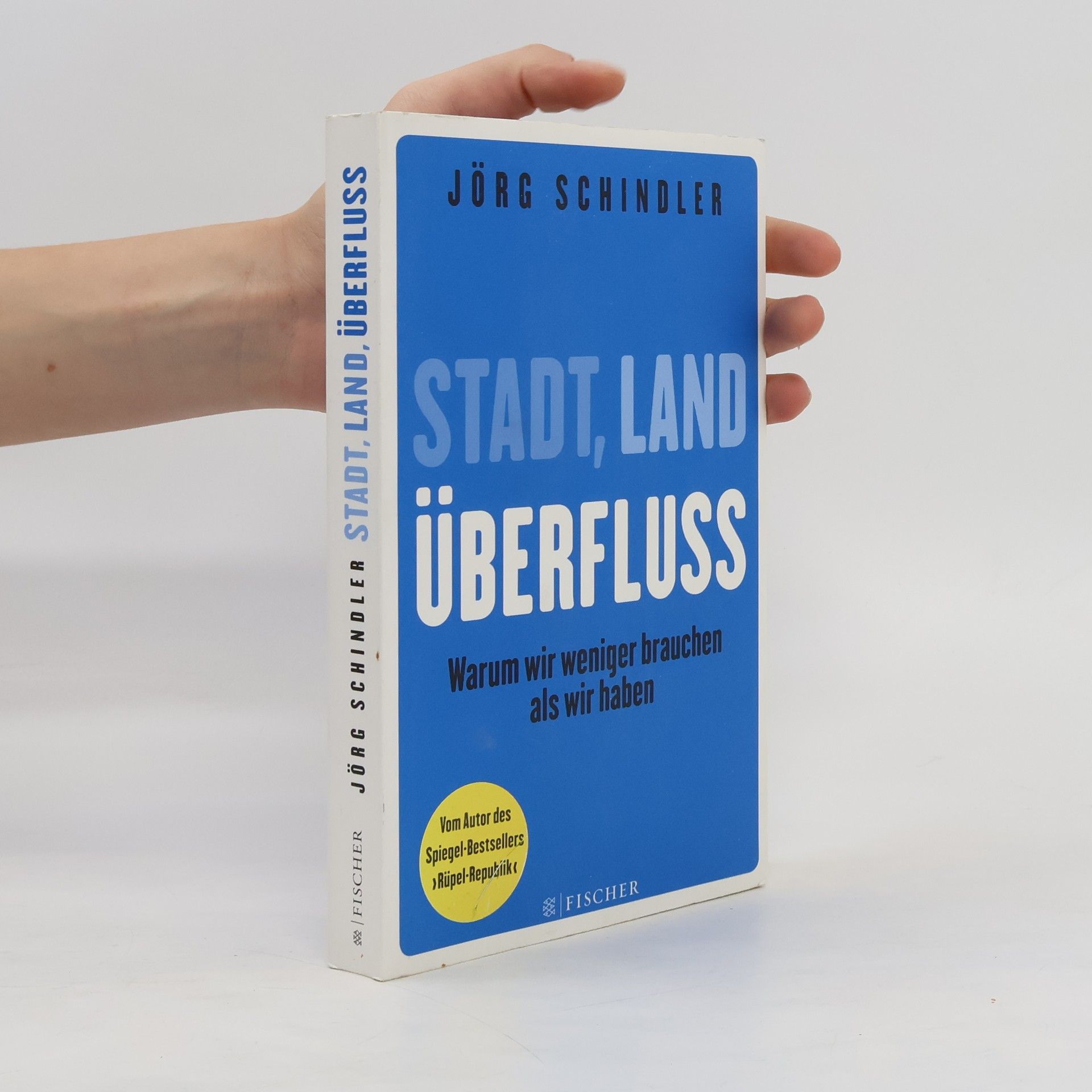 Jörg Schindler-Schwabedissen Stadt, Land, Überfluss