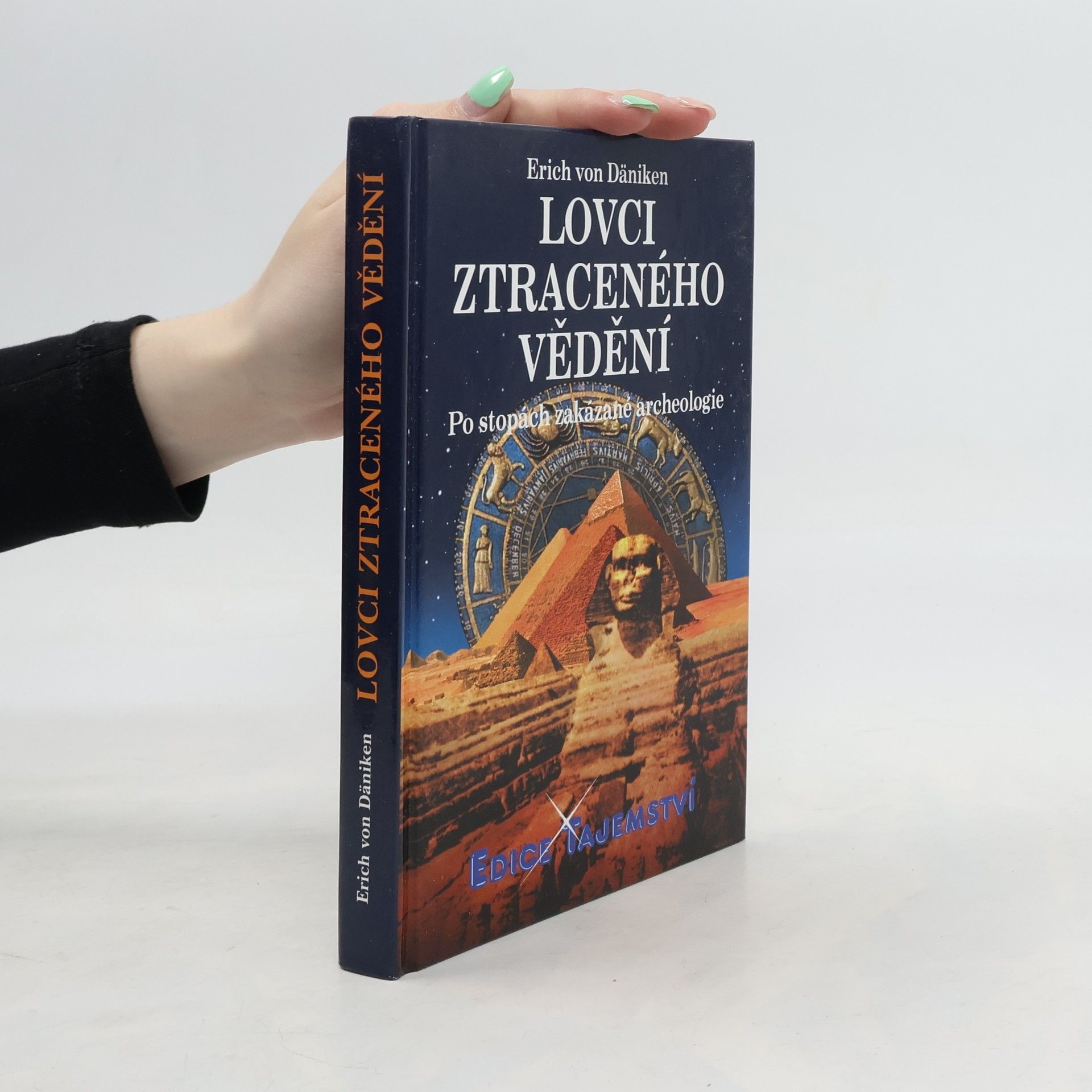 Erich von Däniken Lovci ztraceného vědění. Po stopách zakázané archeologie
