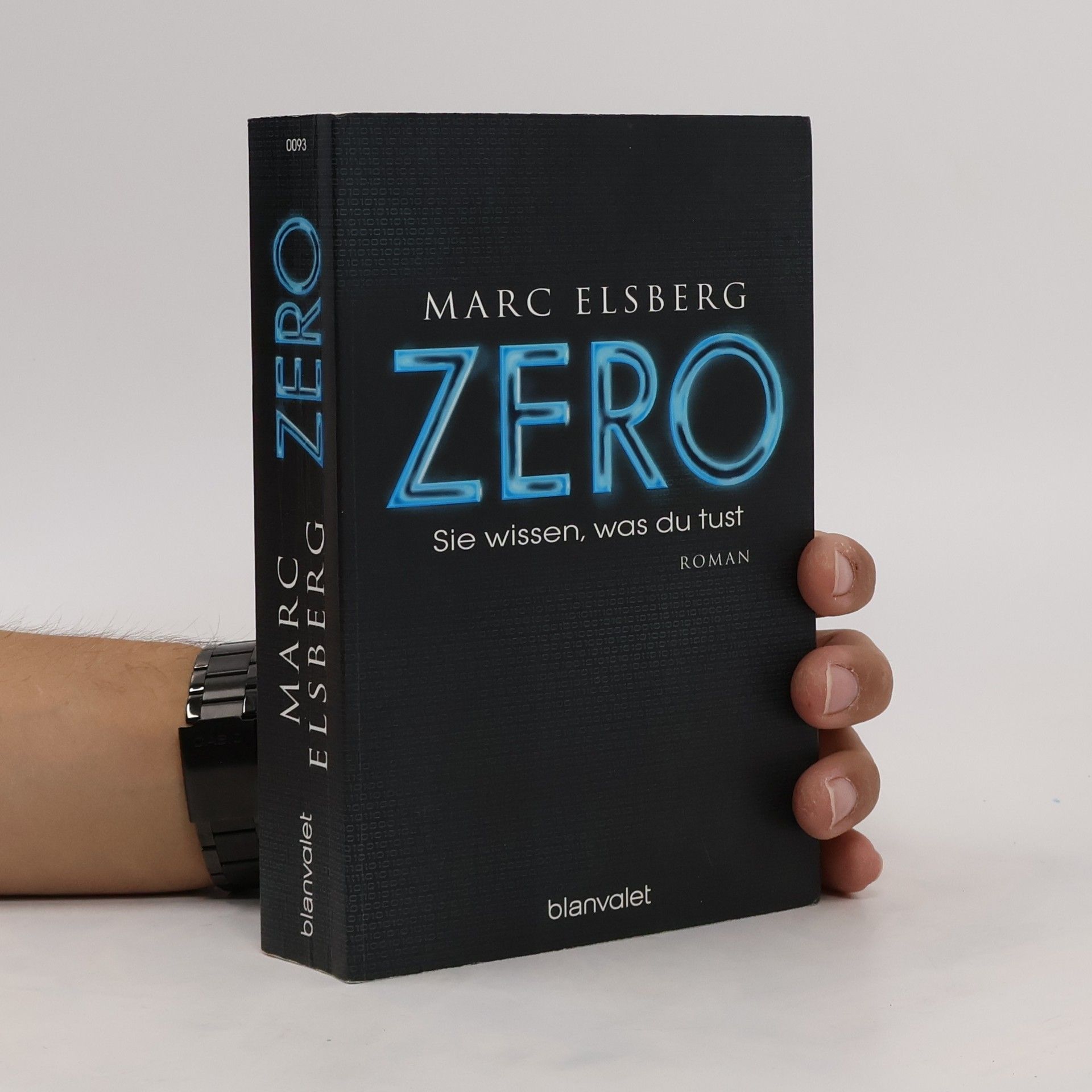Marc Elsberg Zero. Sie wissen, was du tust