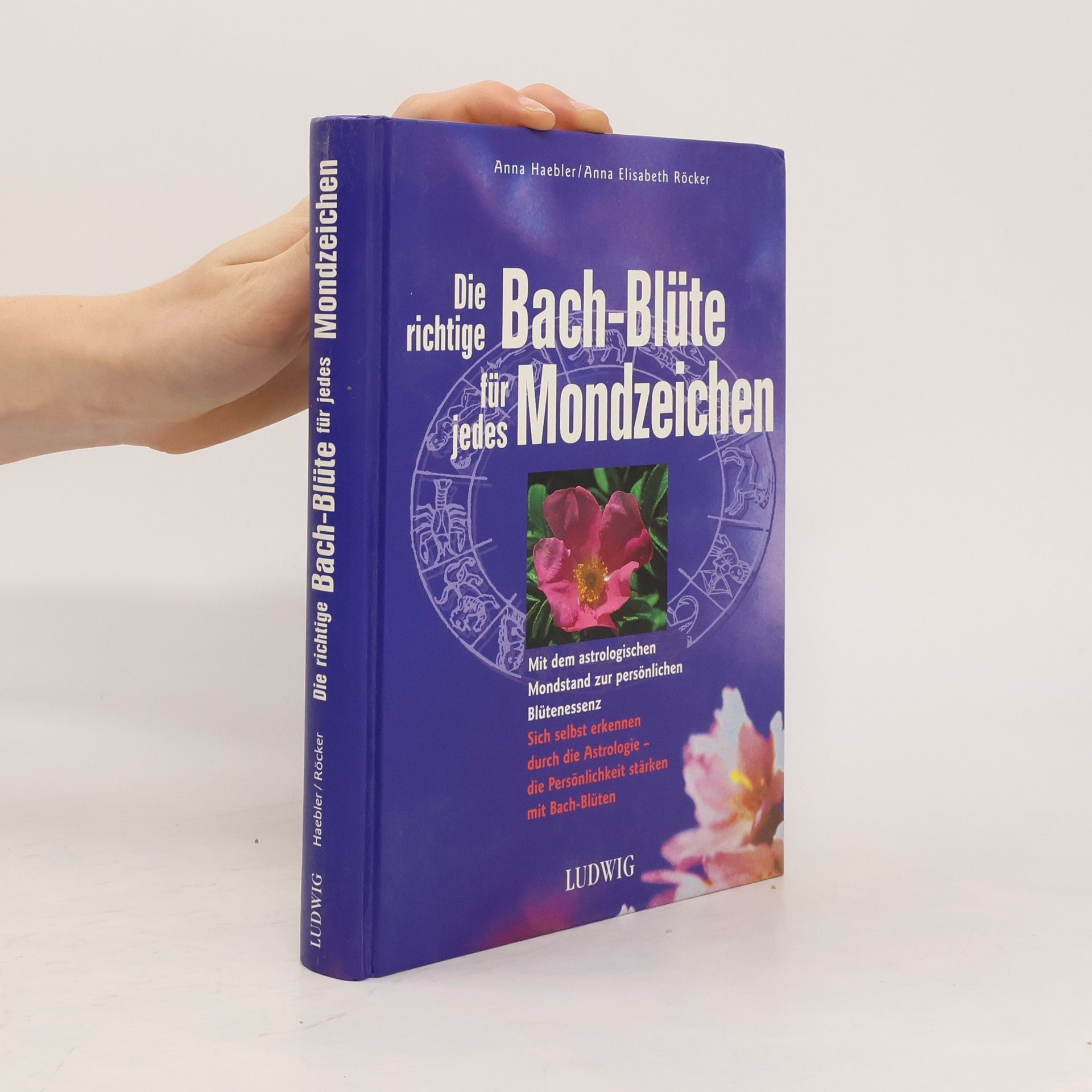 Anna Haebler Die richtige Bach-Blüte für jedes Mondzeichen