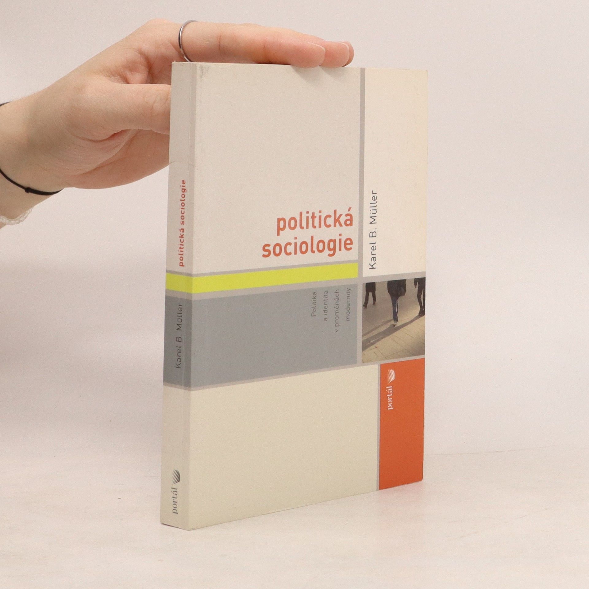 Karel Müller Politická sociologie. Politika a identita v proměnách modernity