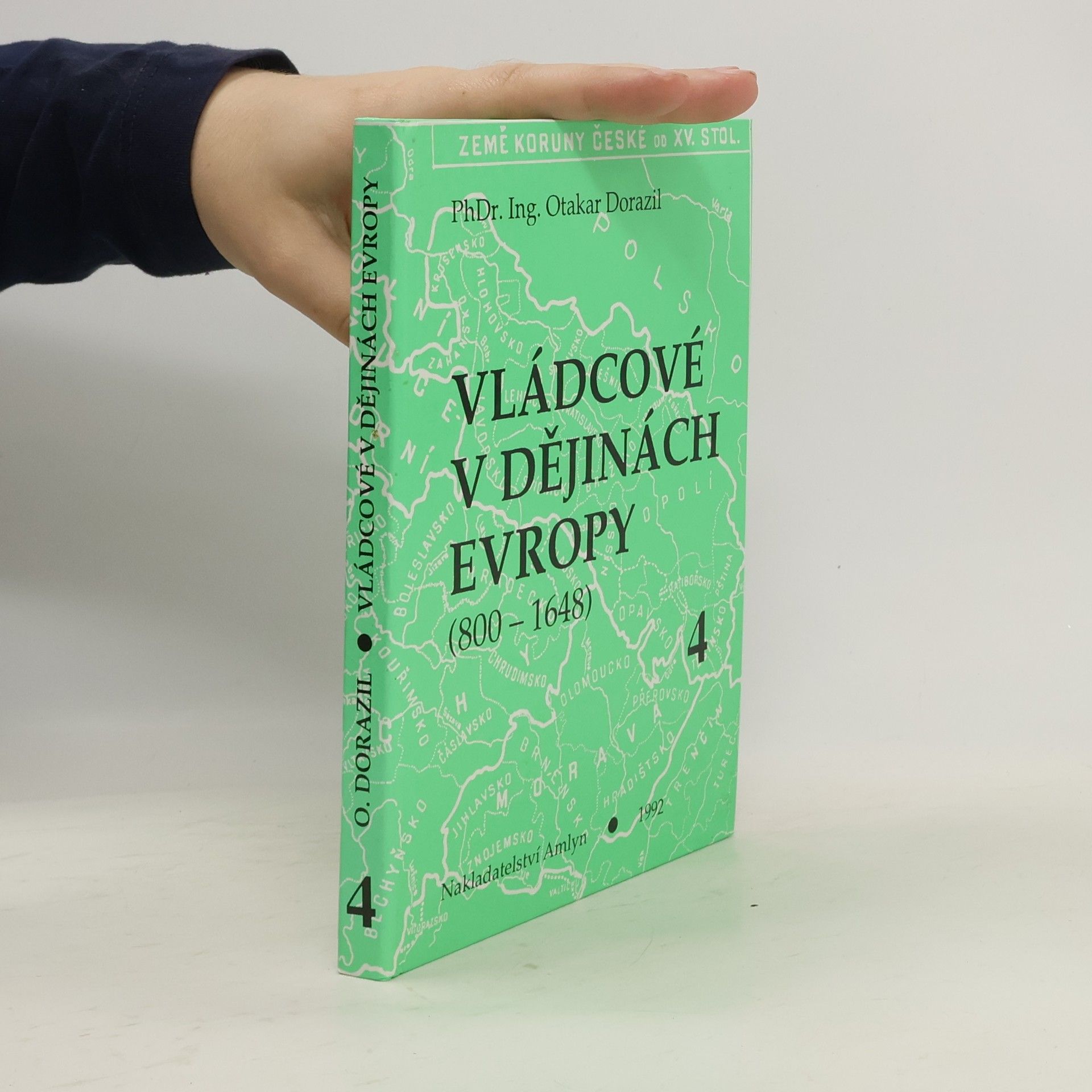 Otakar Dorazil Vládcové v dějinách Evropy : (800-1648). Kniha 4