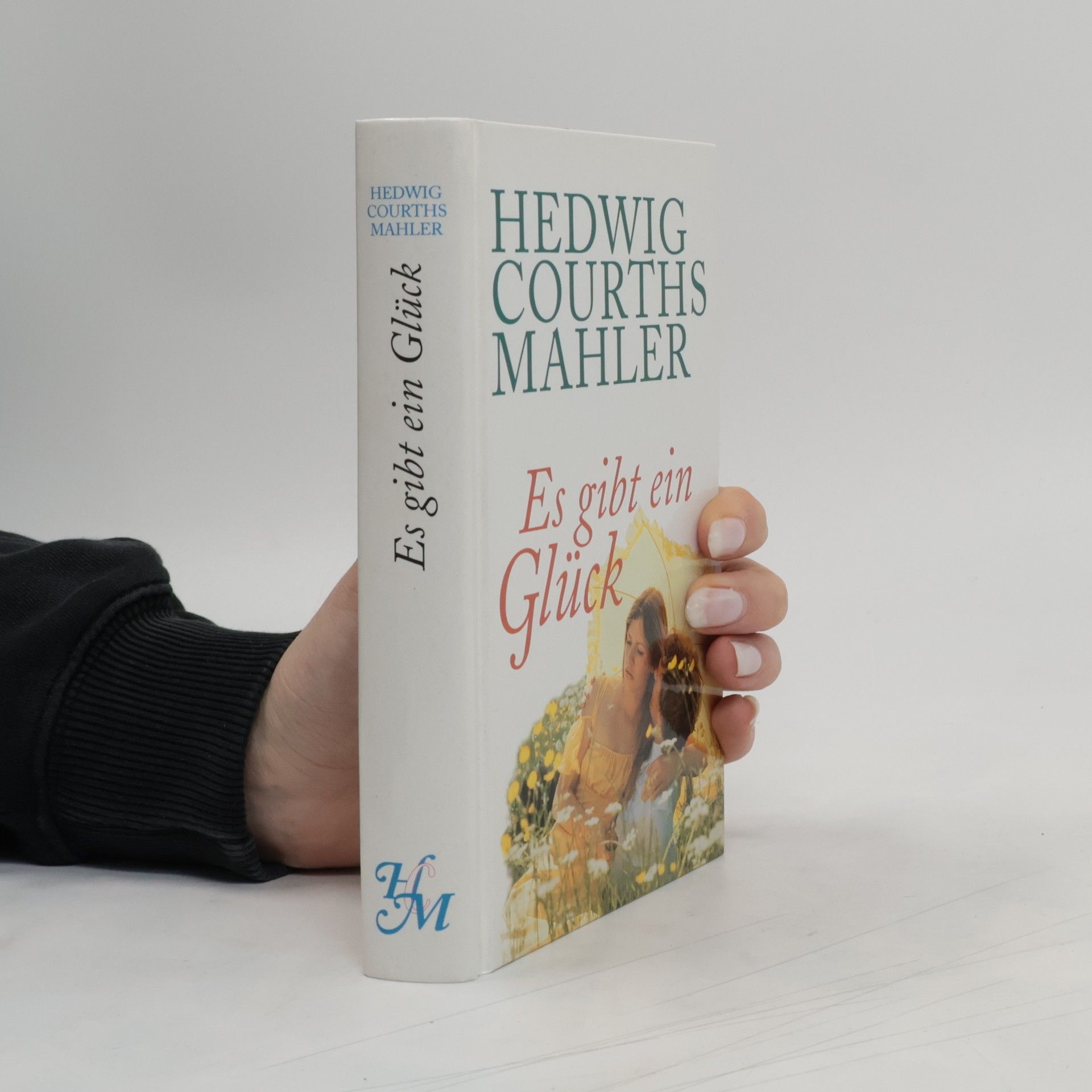 Hedwig Courths Mahler Es gibt ein Glück