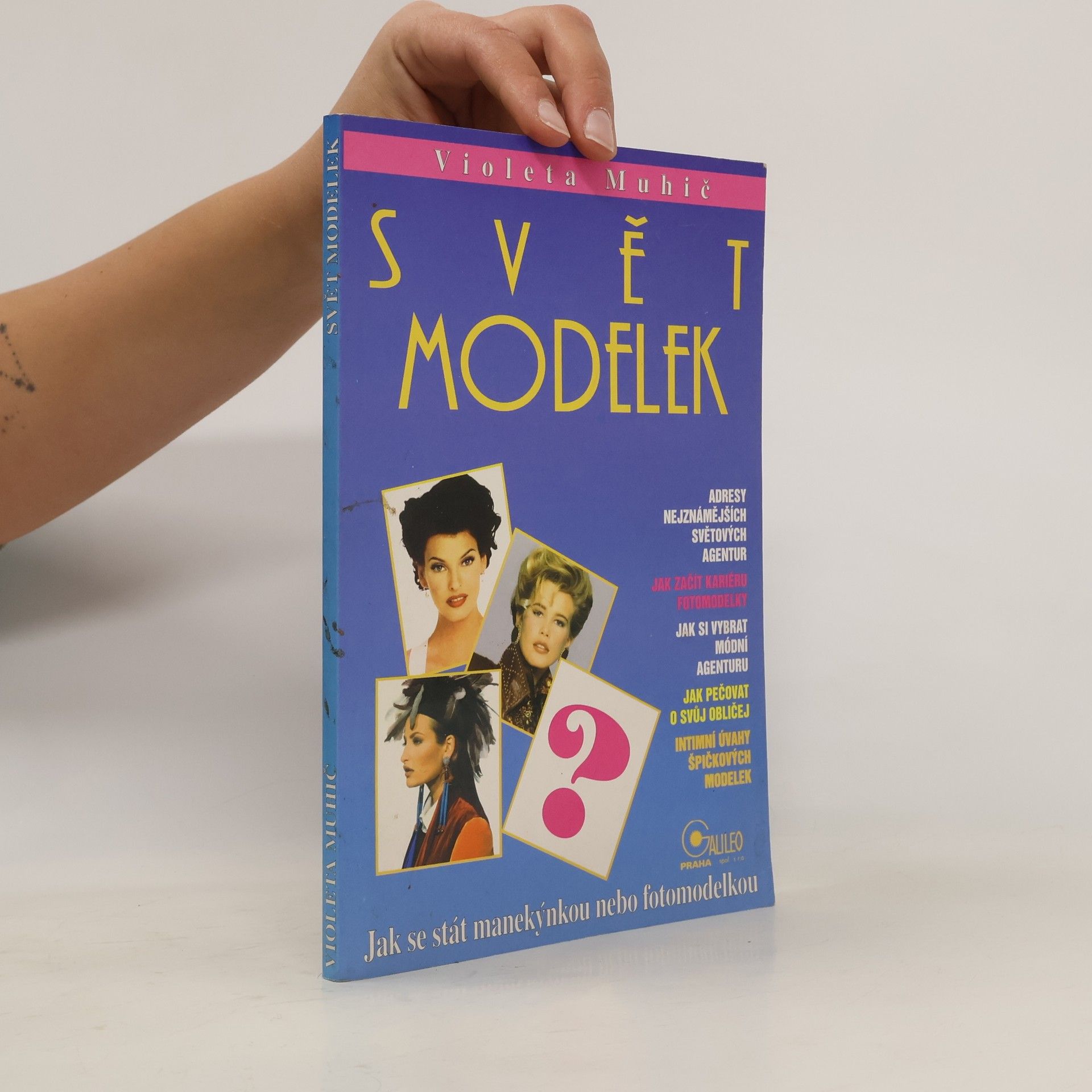 Violeta Muhič Svět modelek. Jak se stát manekýnkou nebo fotomodelkou