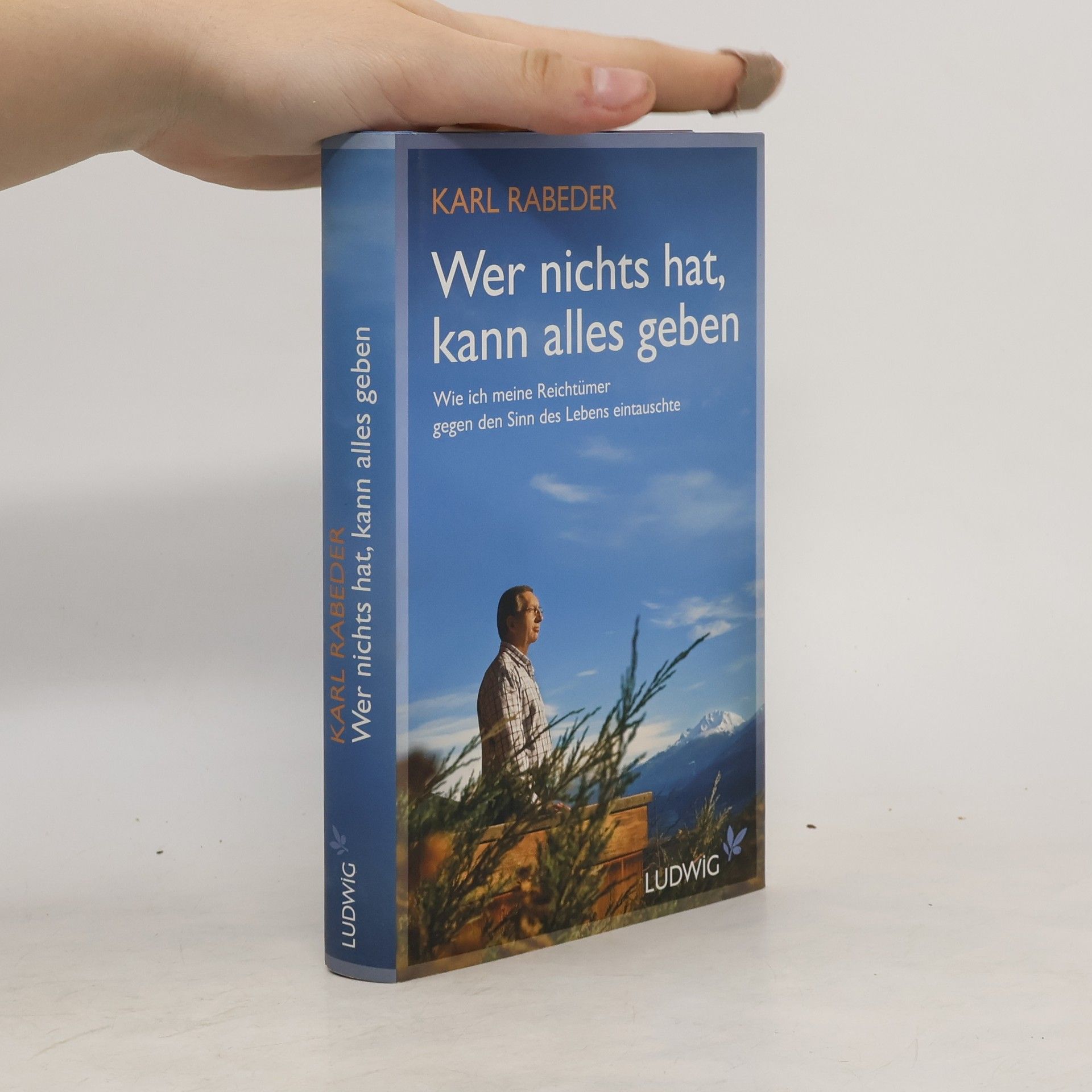 Karl Rabeder Wer nichts hat, kann alles geben