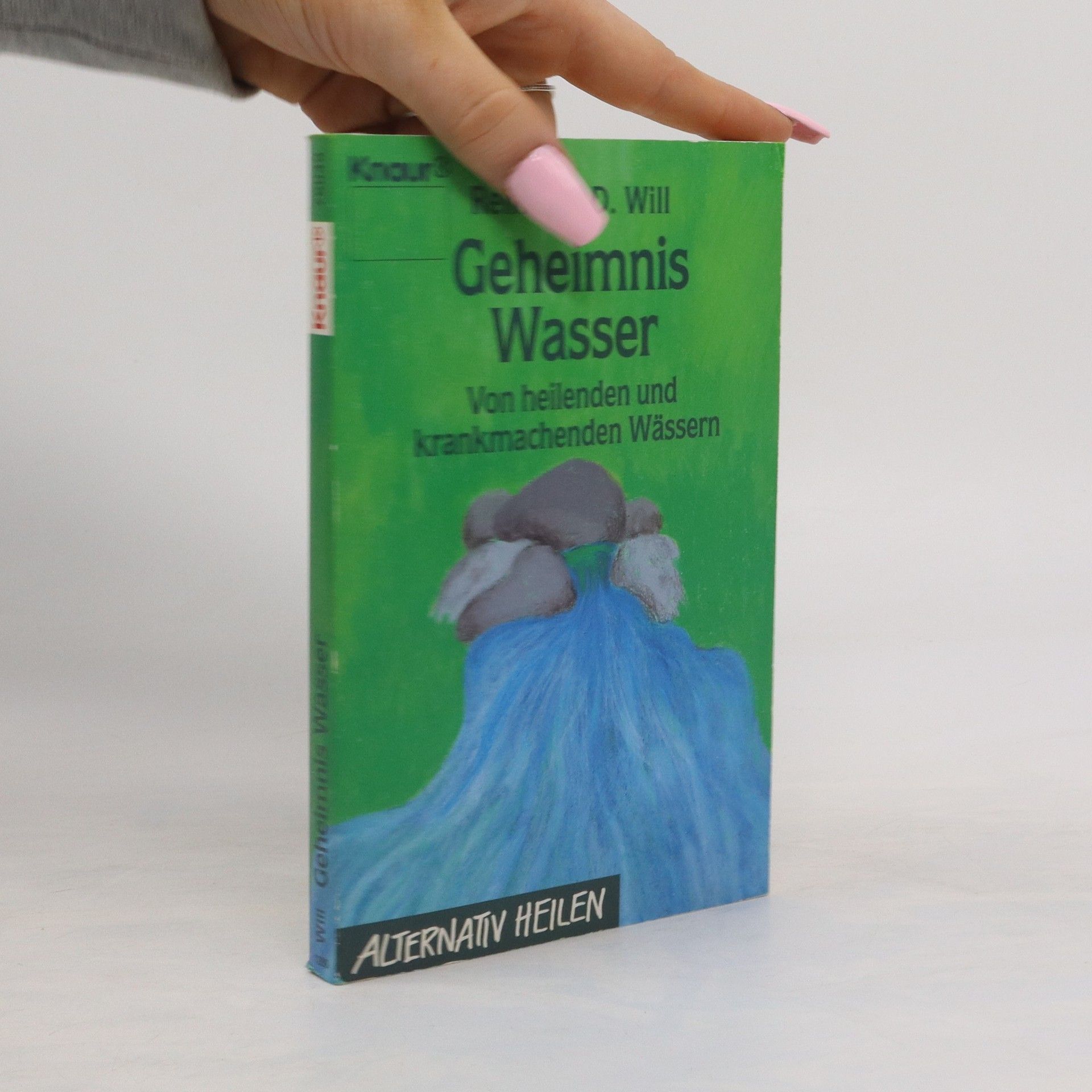 Reinhold D. Will Geheimnis Wasser