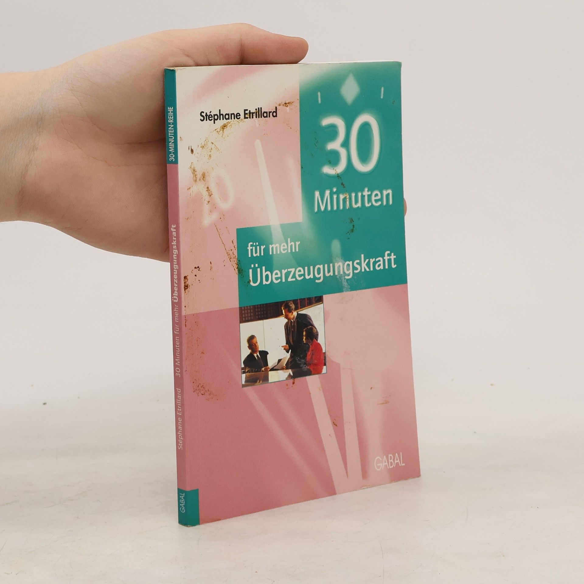Stéphane Etrillard 30 Minuten für mehr Überzeugungskraft