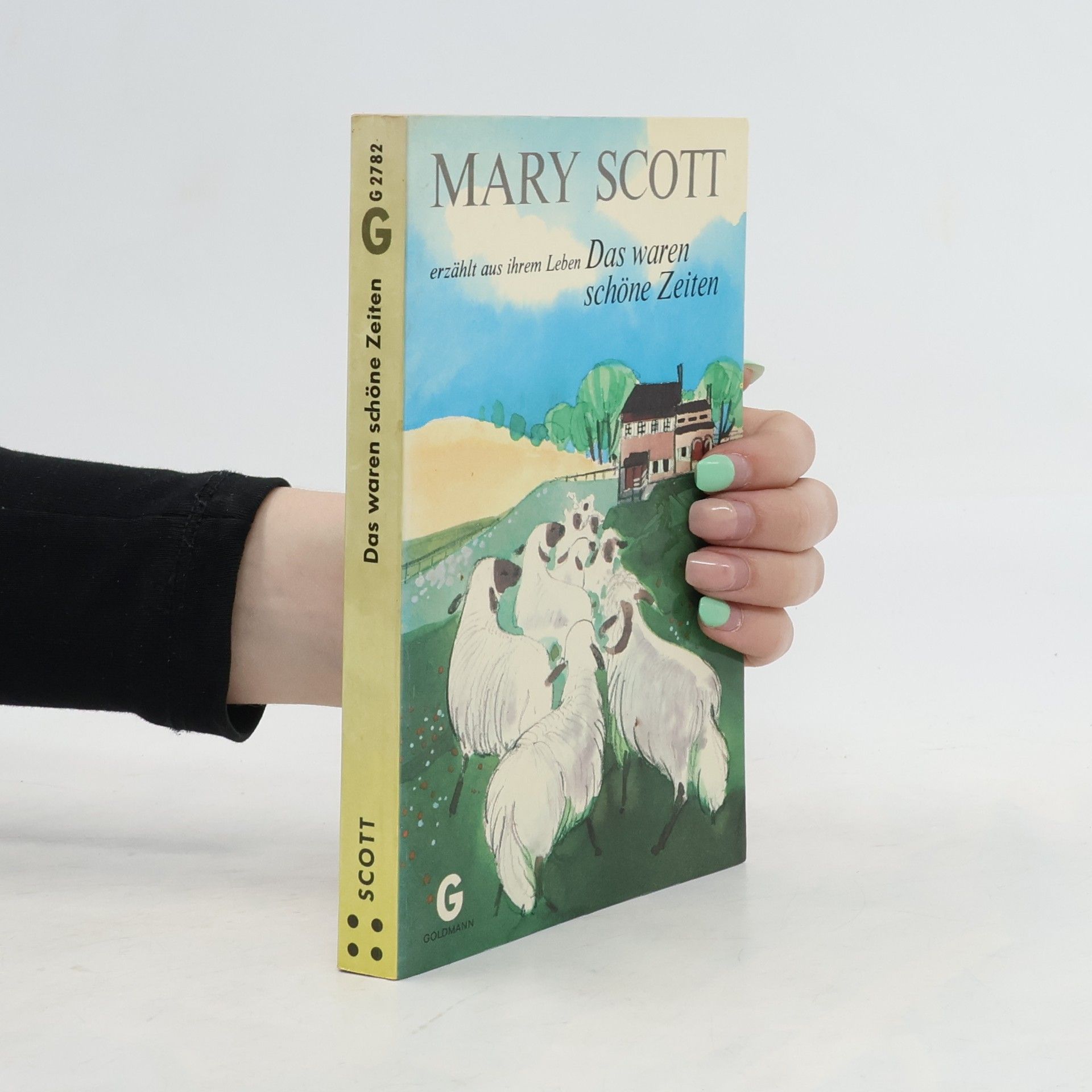 Mary Scott Das waren schöne Zeiten