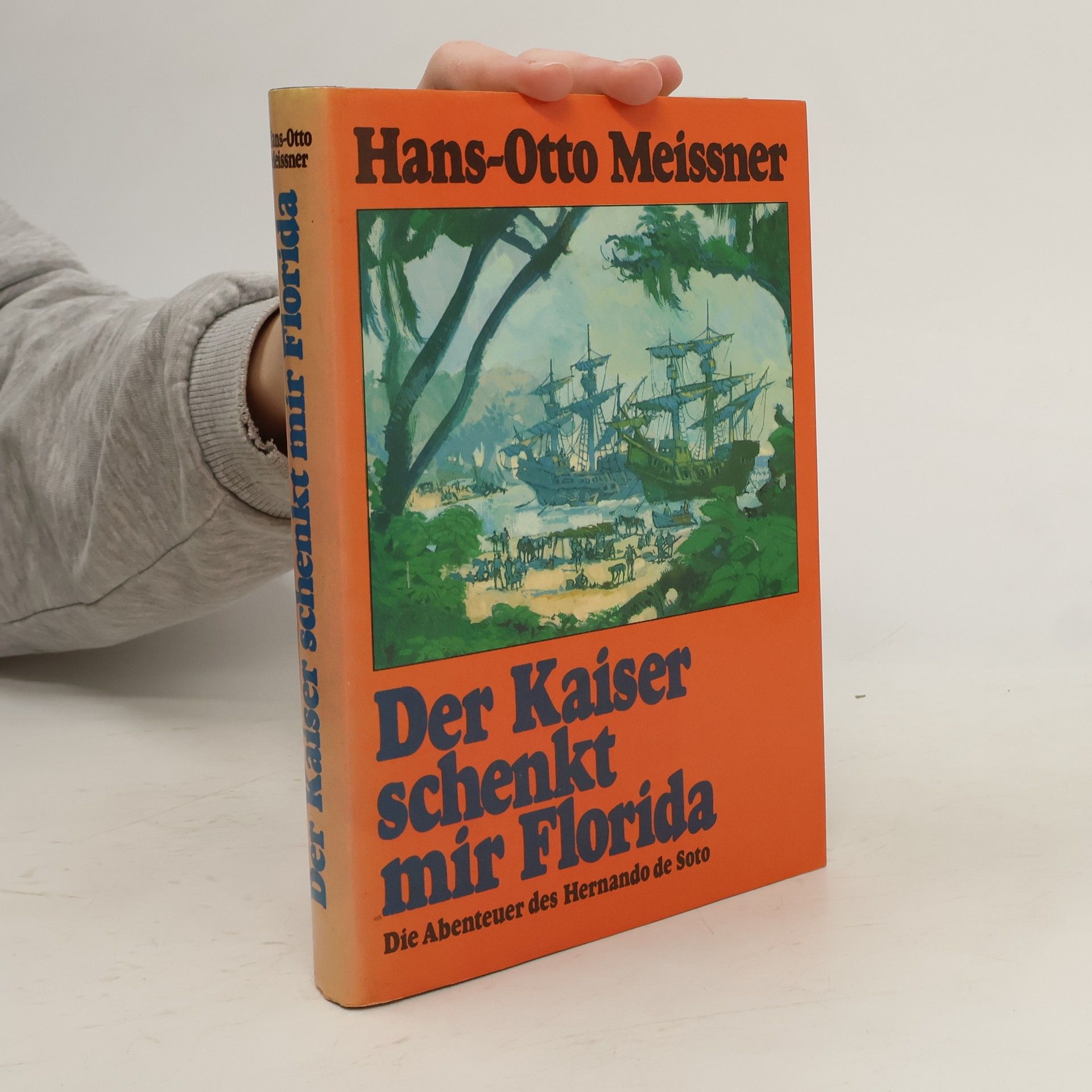 Hans-Otto Meissner Der Kaiser schenkt mir Florida