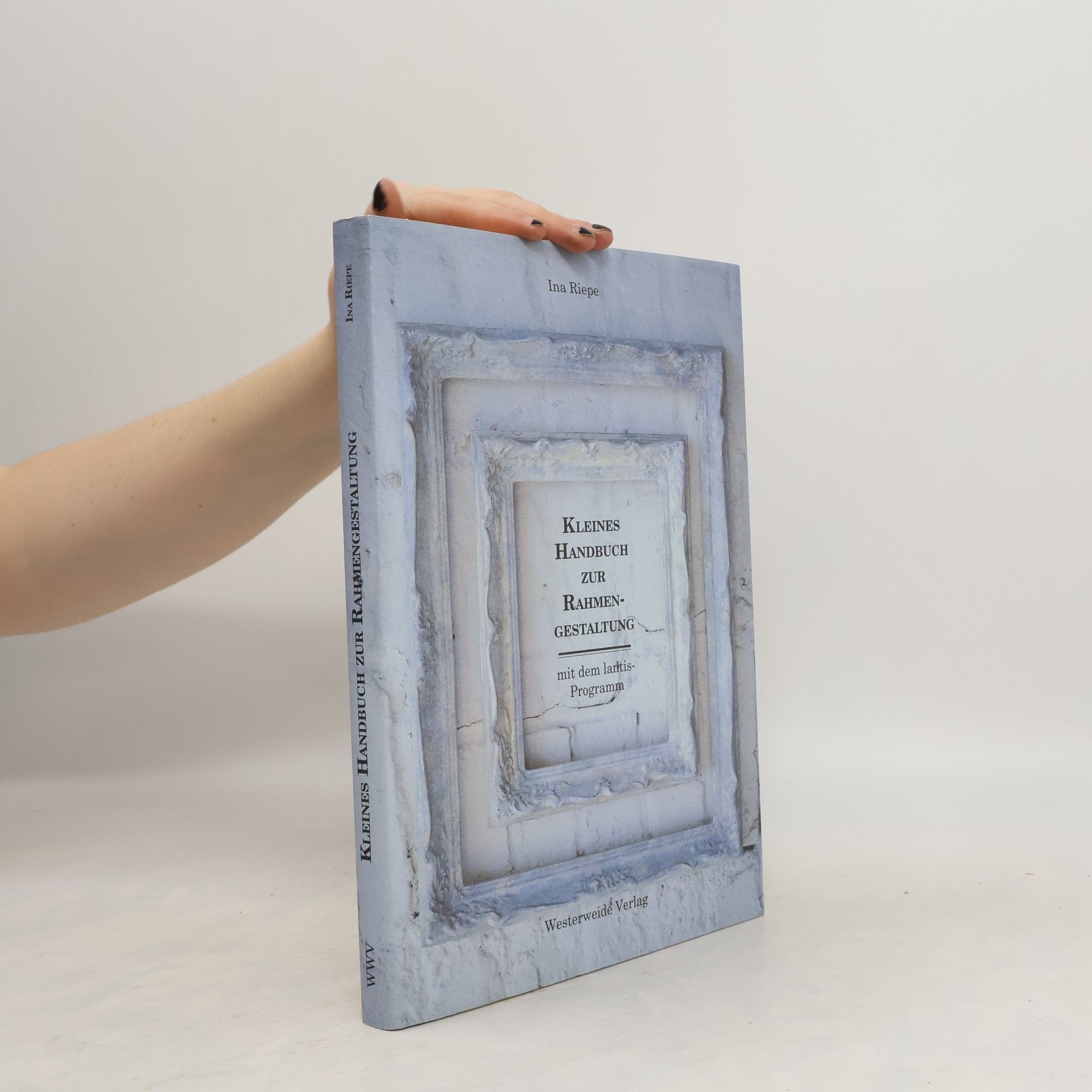 Ina Riepe Kleines Handbuch zur Rahmengestaltung
