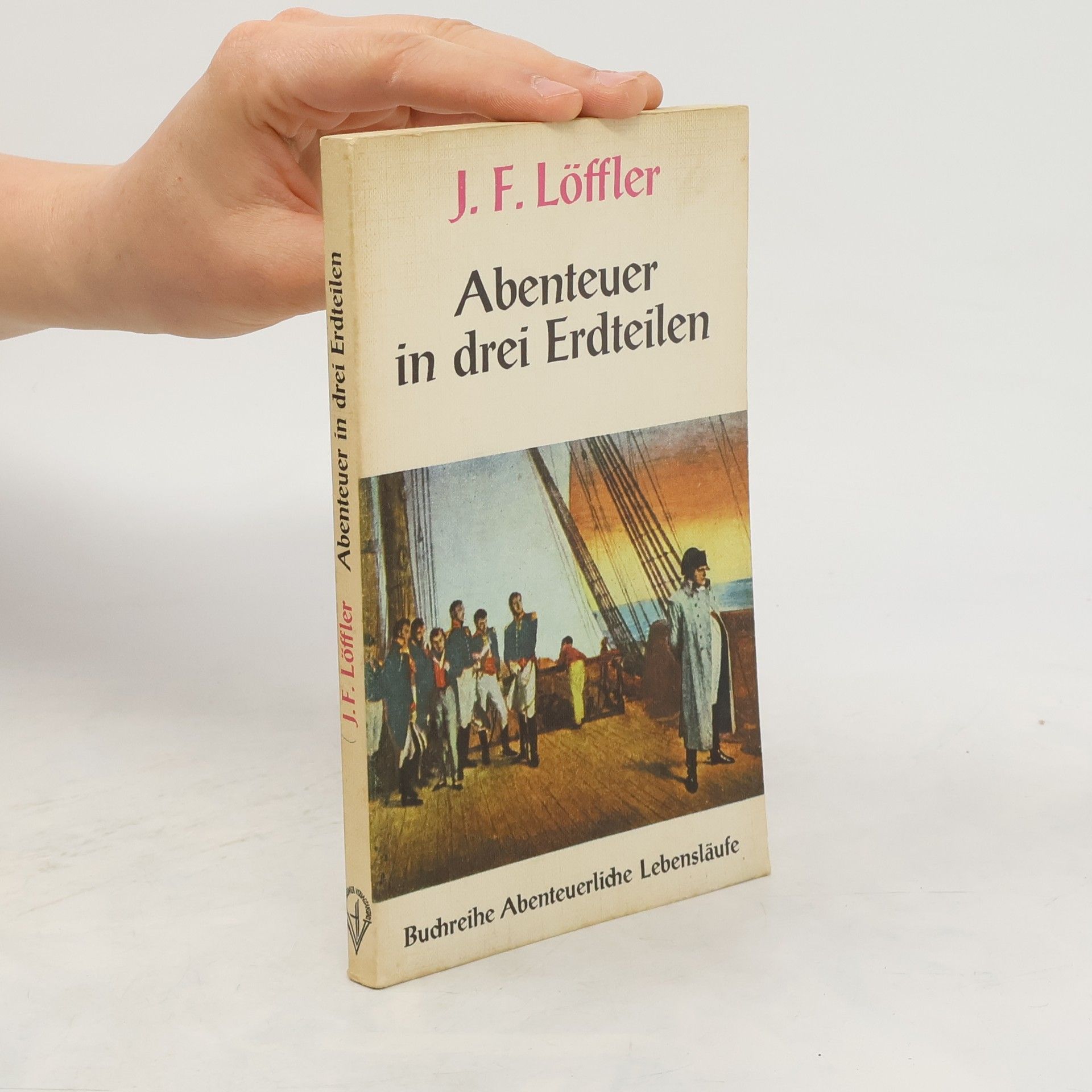 J. F. Löffler Abenteuer in drei Erdteilen