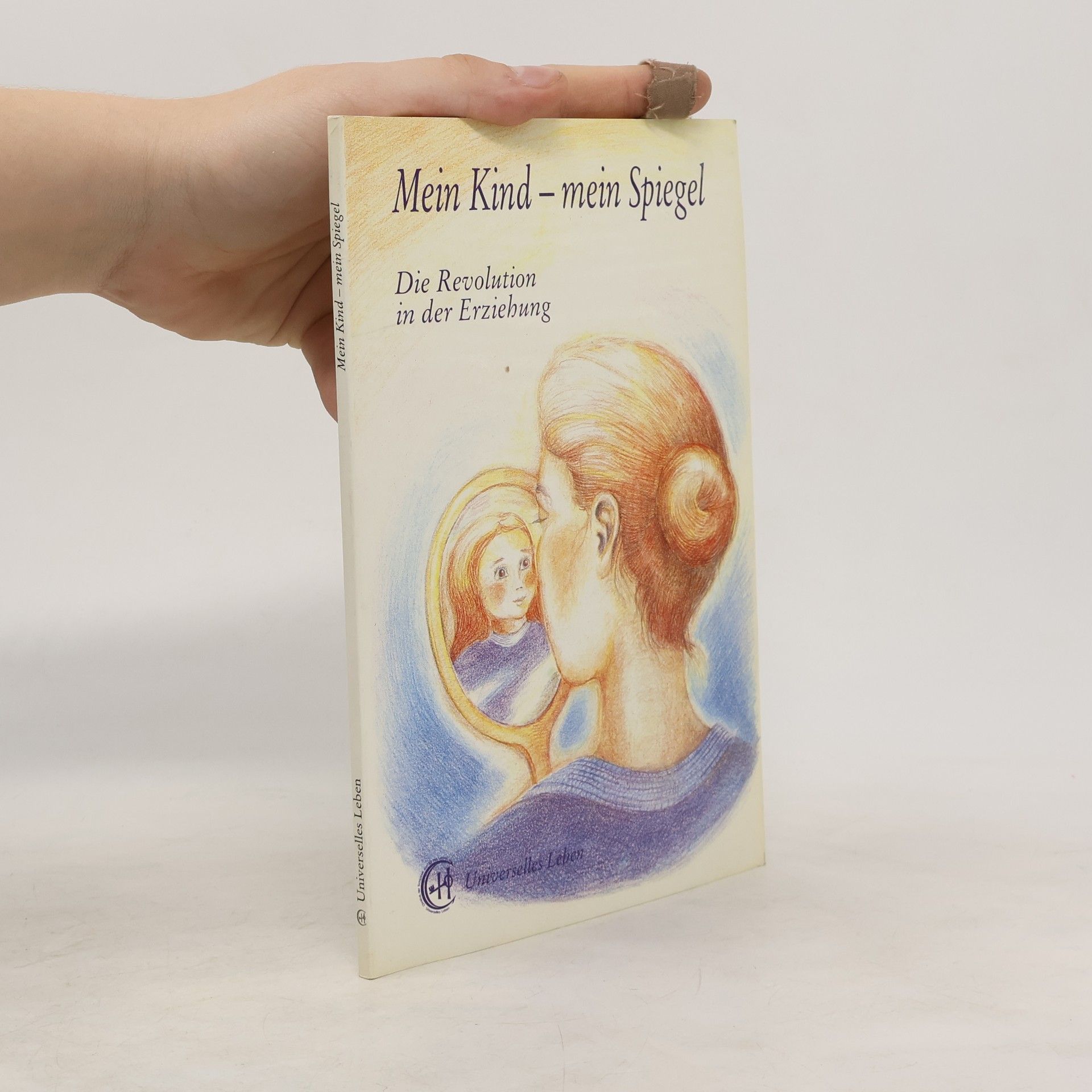 Elke Schulte Mein Kind - mein Spiegel