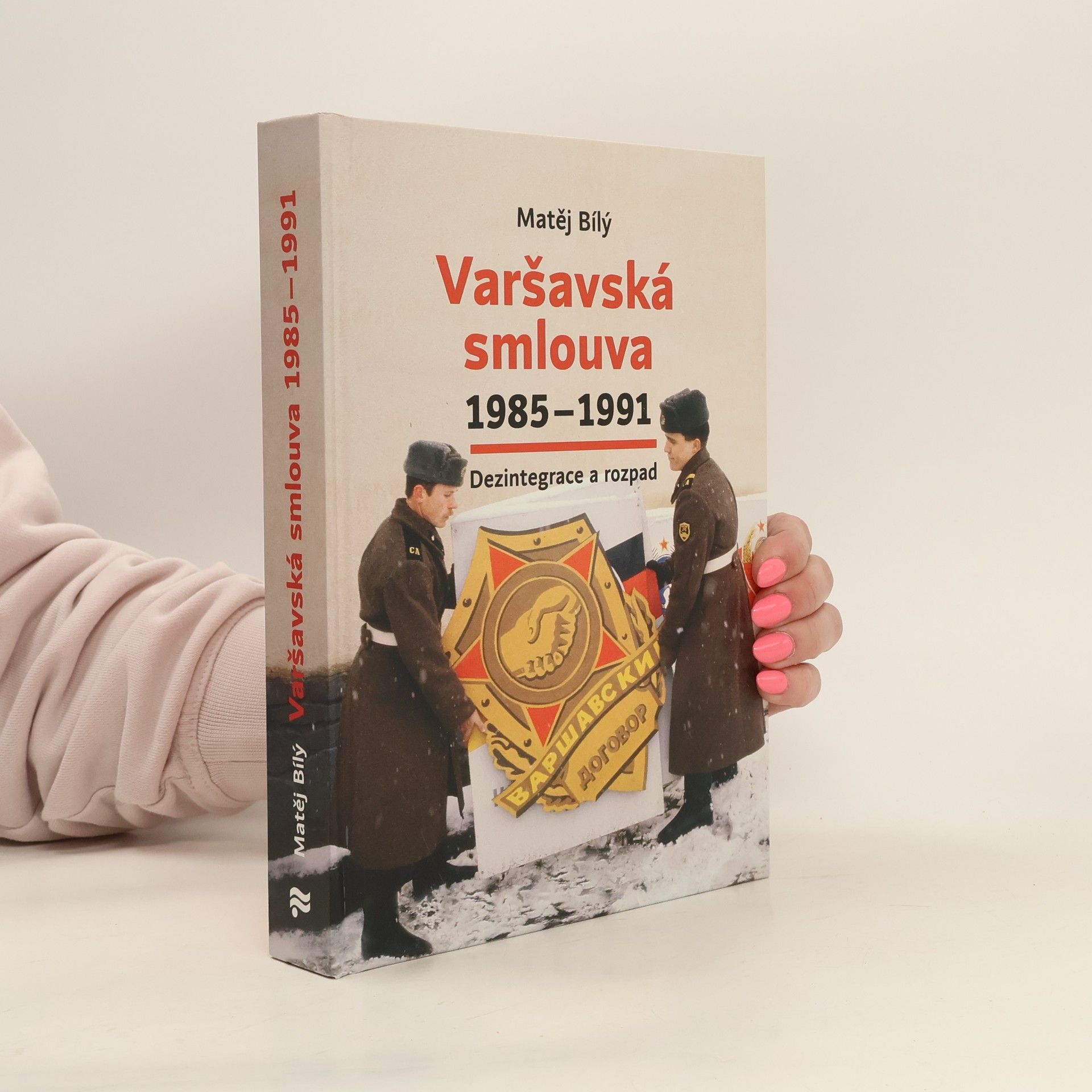 Matěj Bílý Varšavská smlouva 1985–1991: Dezintegrace a rozpad