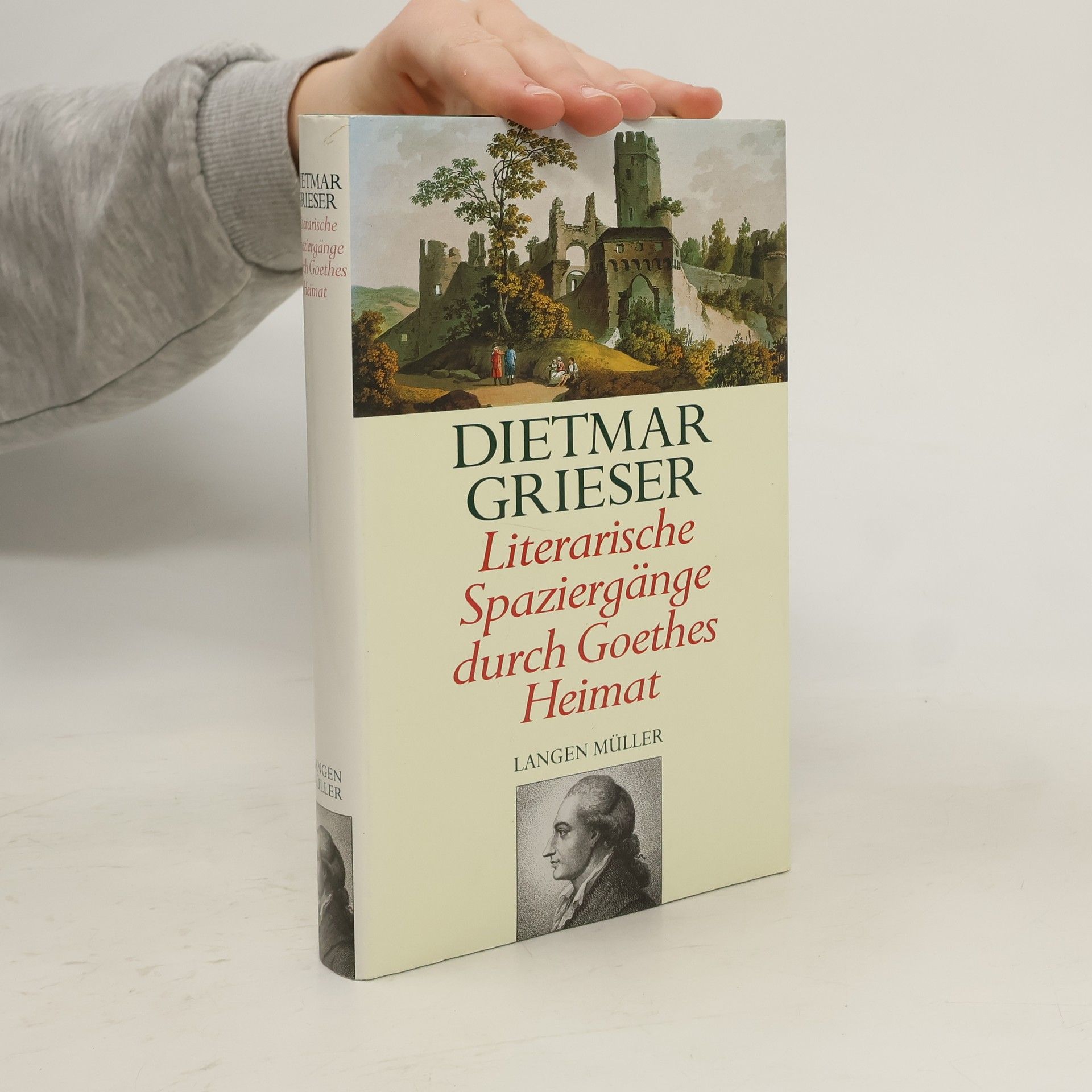 Dietmar Grieser Literarische Spaziergänge durch Goethes Heimat