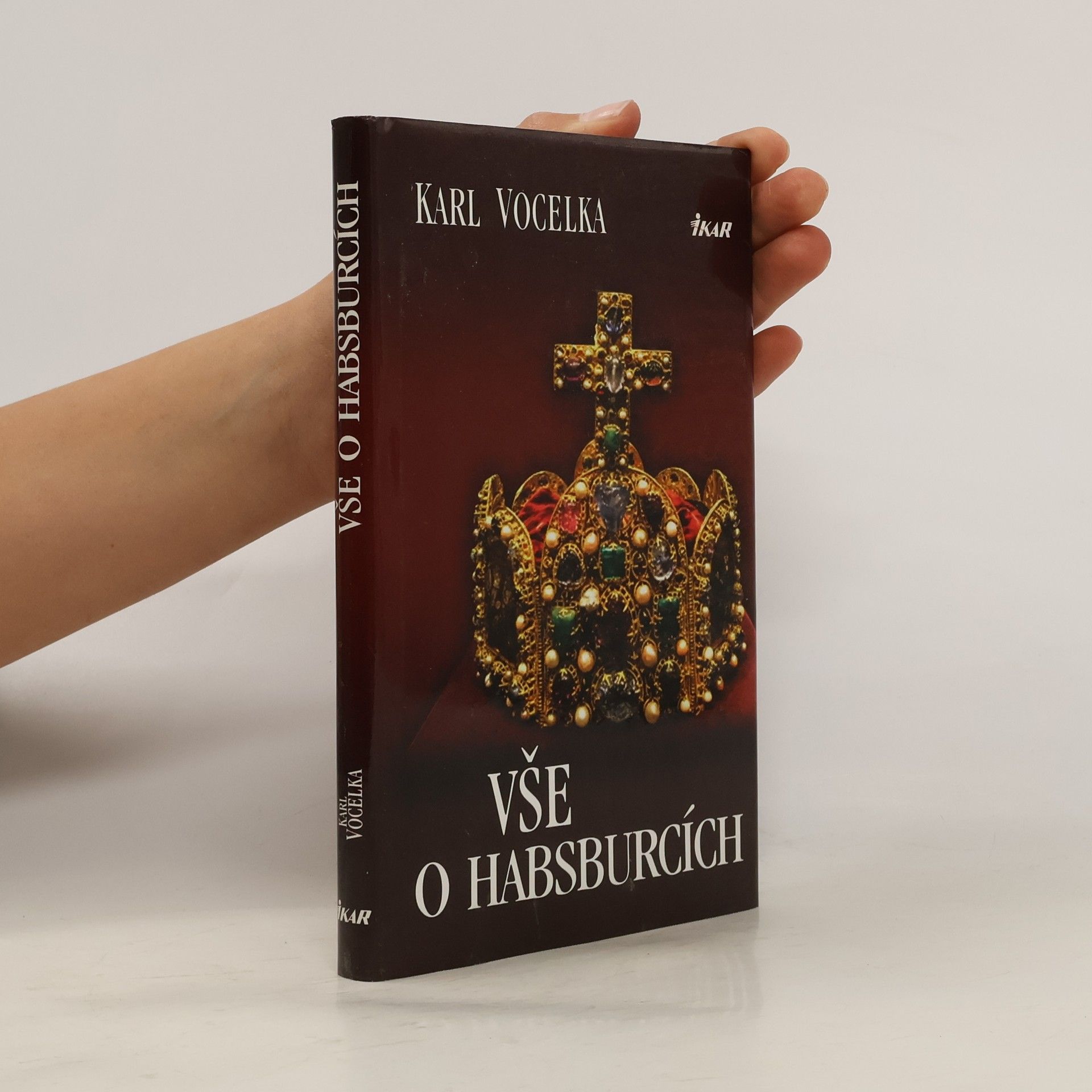 Karl Vocelka Vše o Habsburcích
