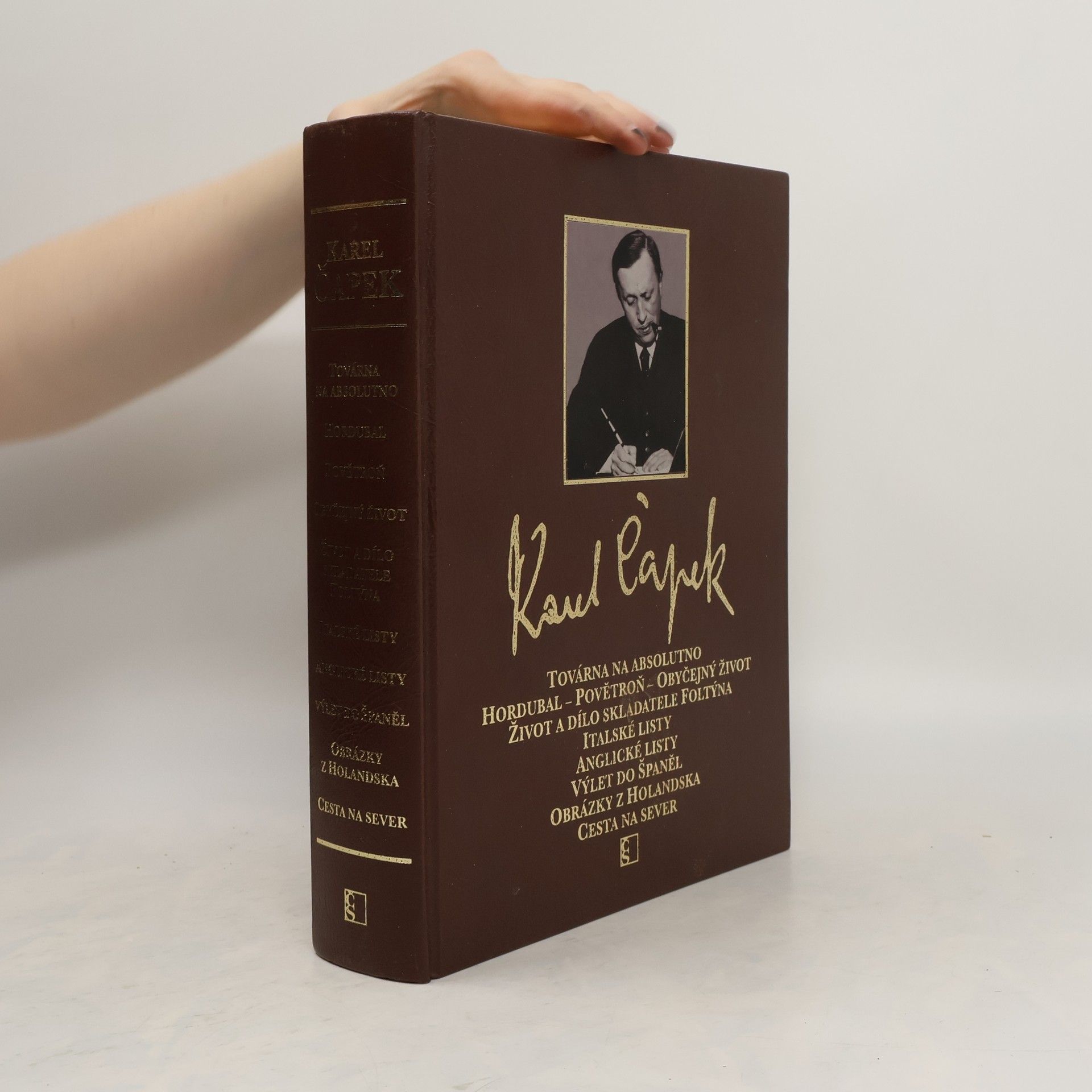 Karel Čapek Továrna na absolutno ; Hordubal ; Povětroň ; Obyčejný život ; Život a dílo skladatele Foltýna ; Italské listy ; Anglické listy ; Výlet do Španěl ; Obrázky z Holandska ; Cesta na sever