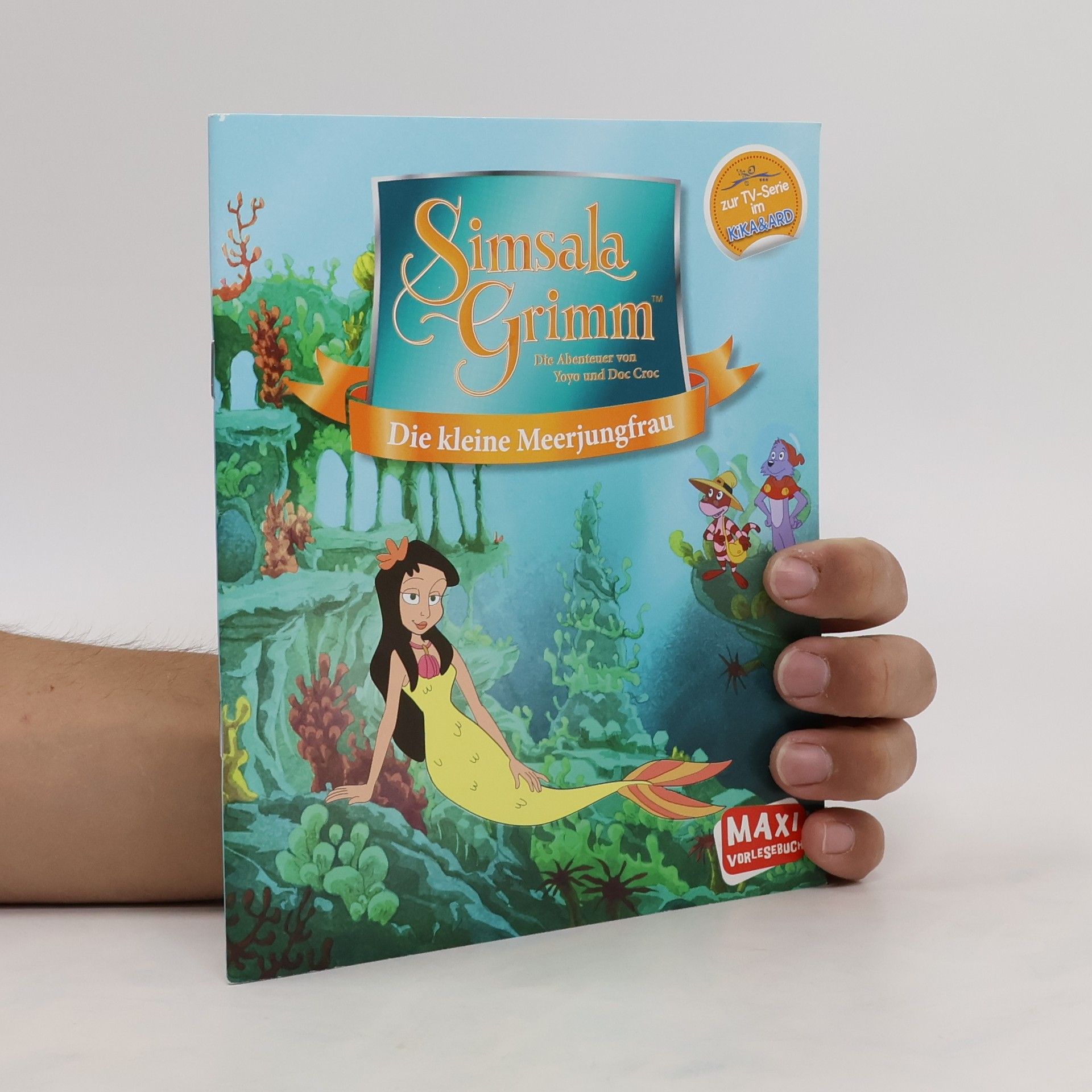 Sonja Fiedler-Tresp Simsala Grimm: die Abenteuer von Yoyo und Doc Croc - Die kleine Meerjungfrau