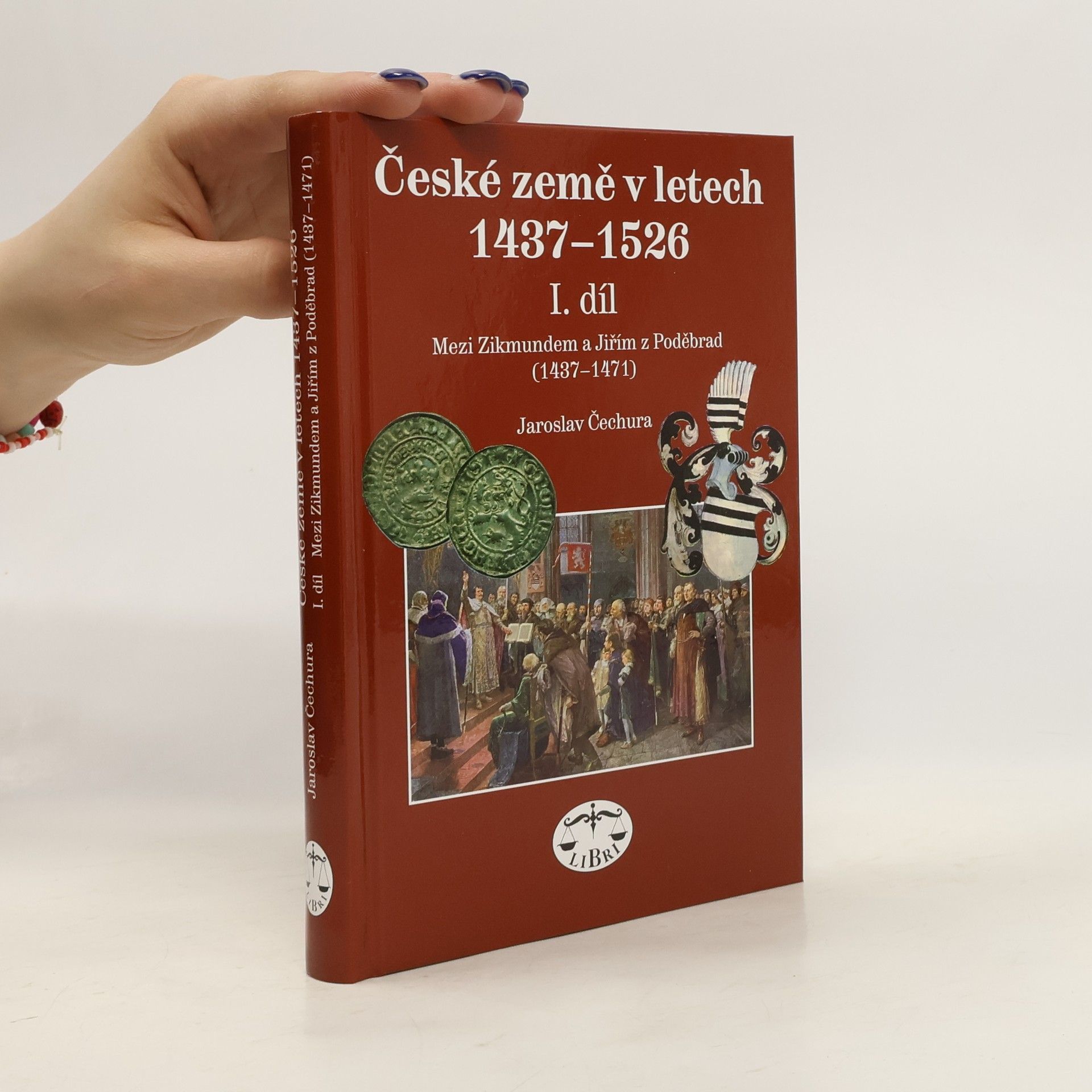 Jaroslav Čechura České země 1437–1526, I. díl, Mezi Zikmundem a Jiřím z Poděbrad