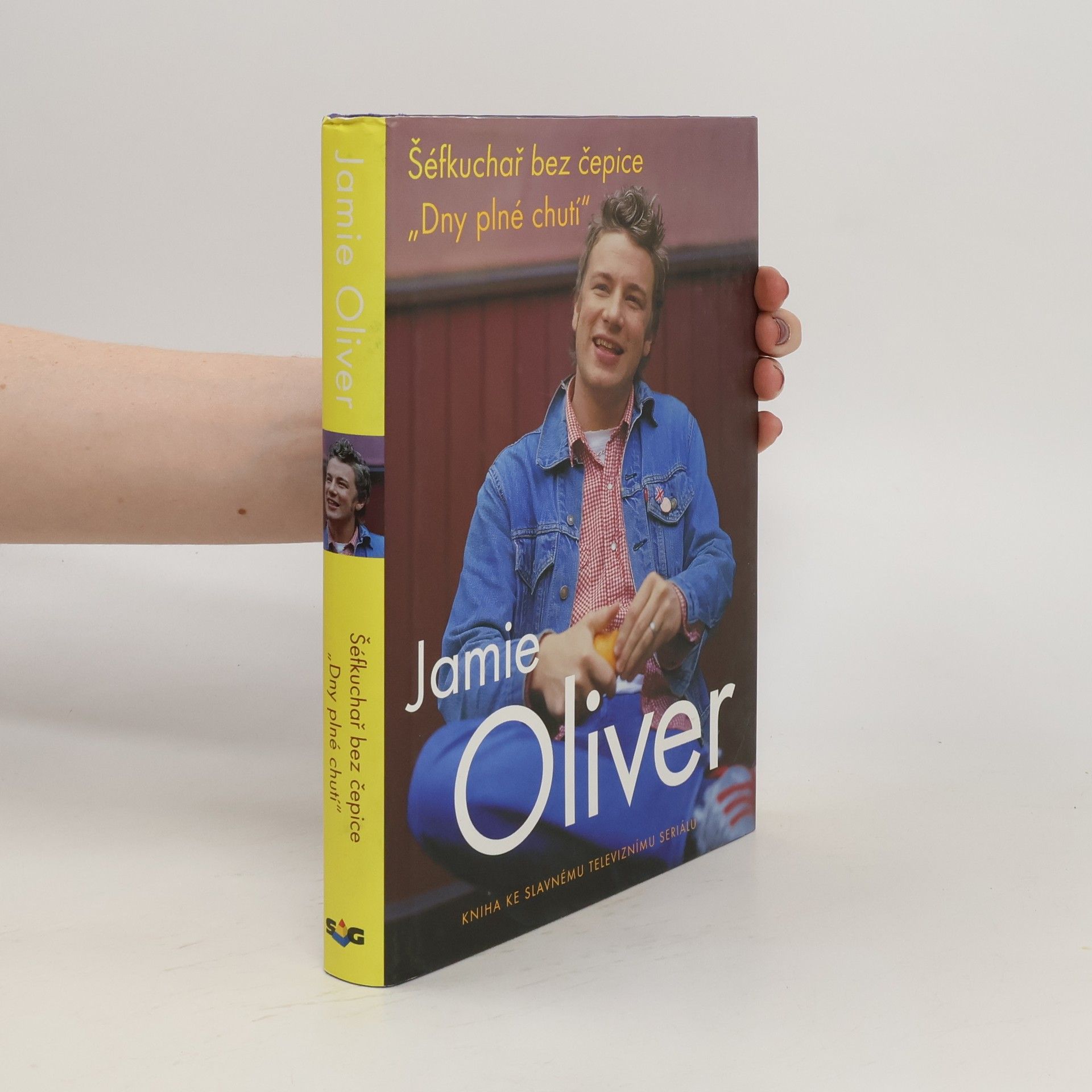 James Oliver Šéfkuchař bez čepice : "dny plné chutí"