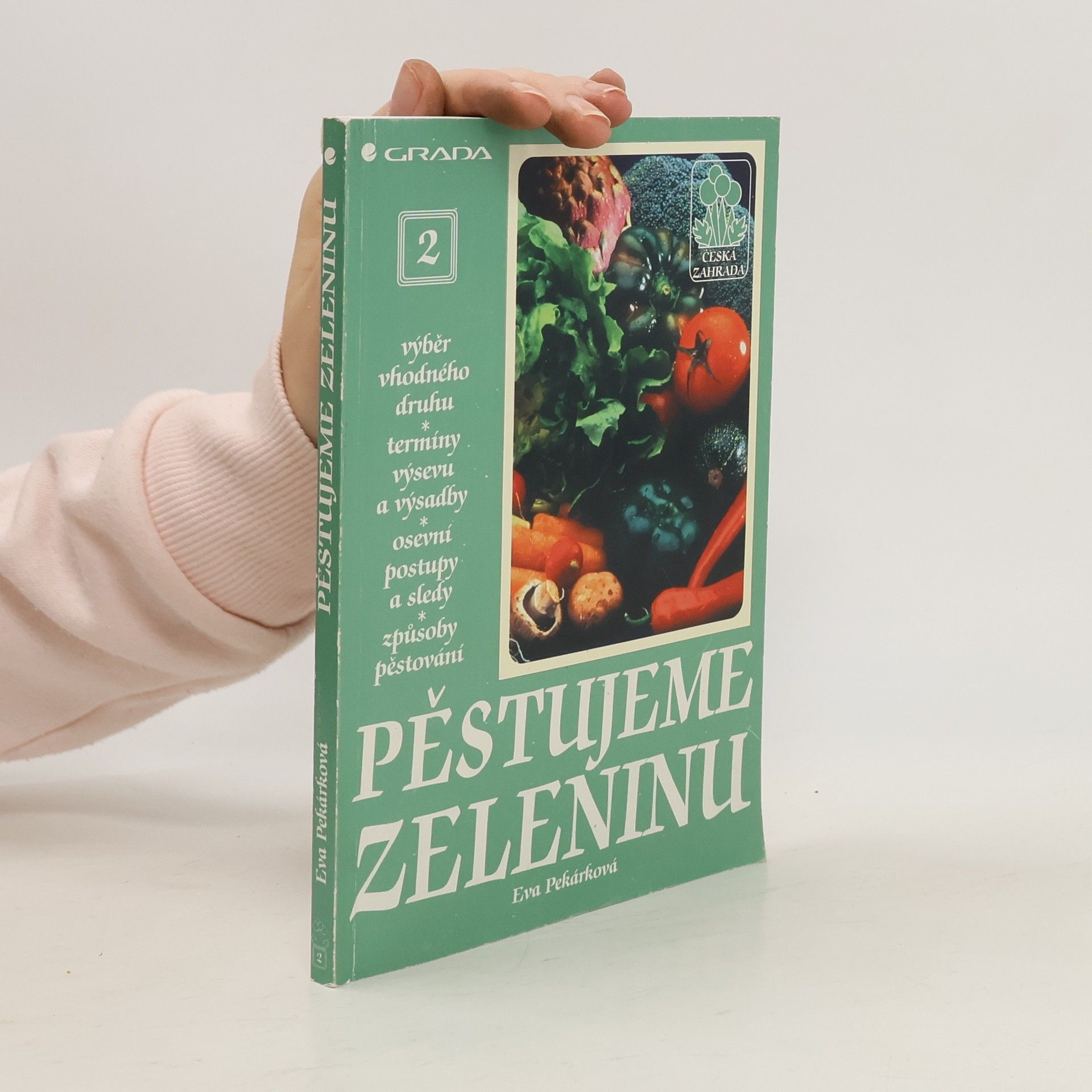 Eva Pekárková Pěstujeme zeleninu