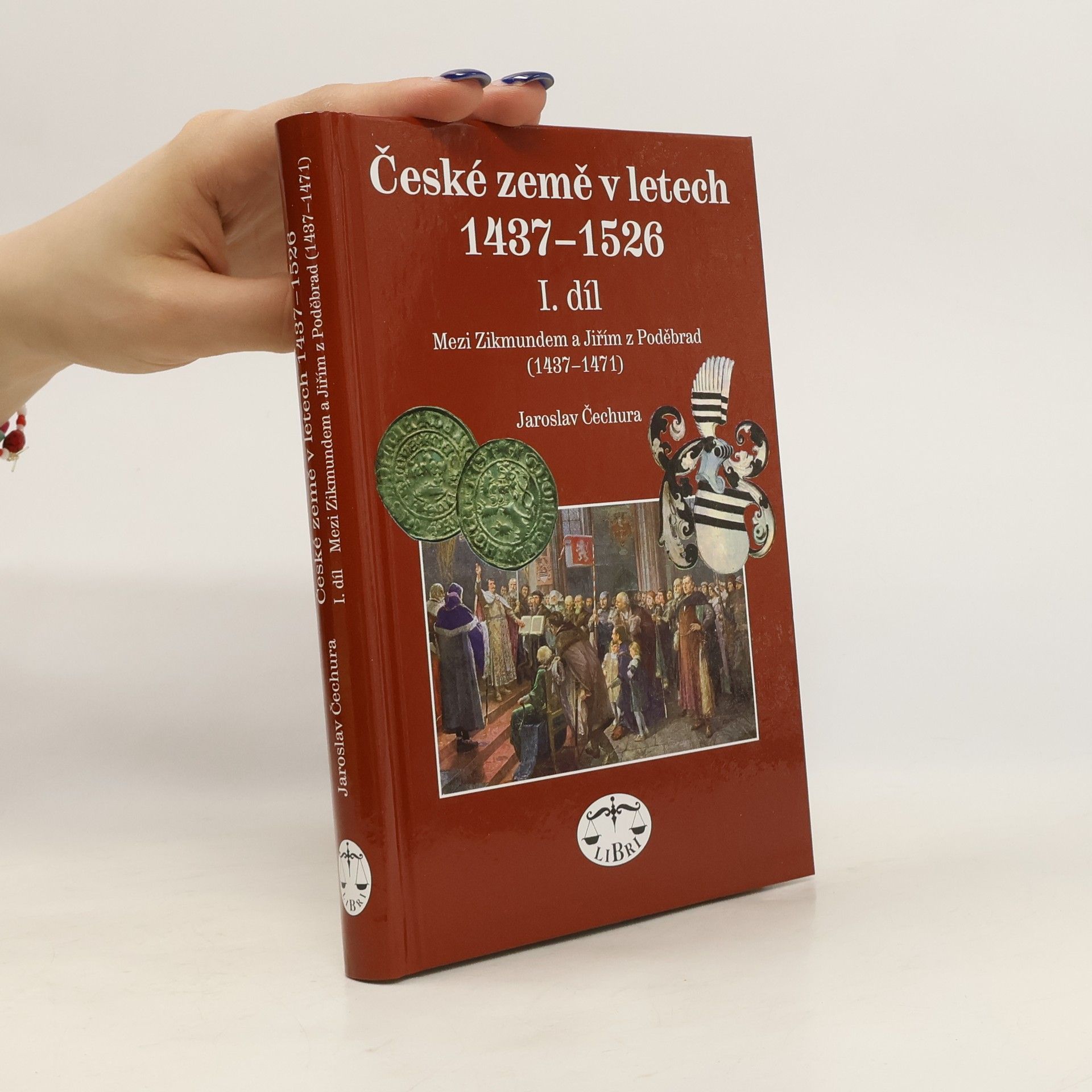 Jaroslav Čechura České země 1437–1526, I. díl, Mezi Zikmundem a Jiřím z Poděbrad