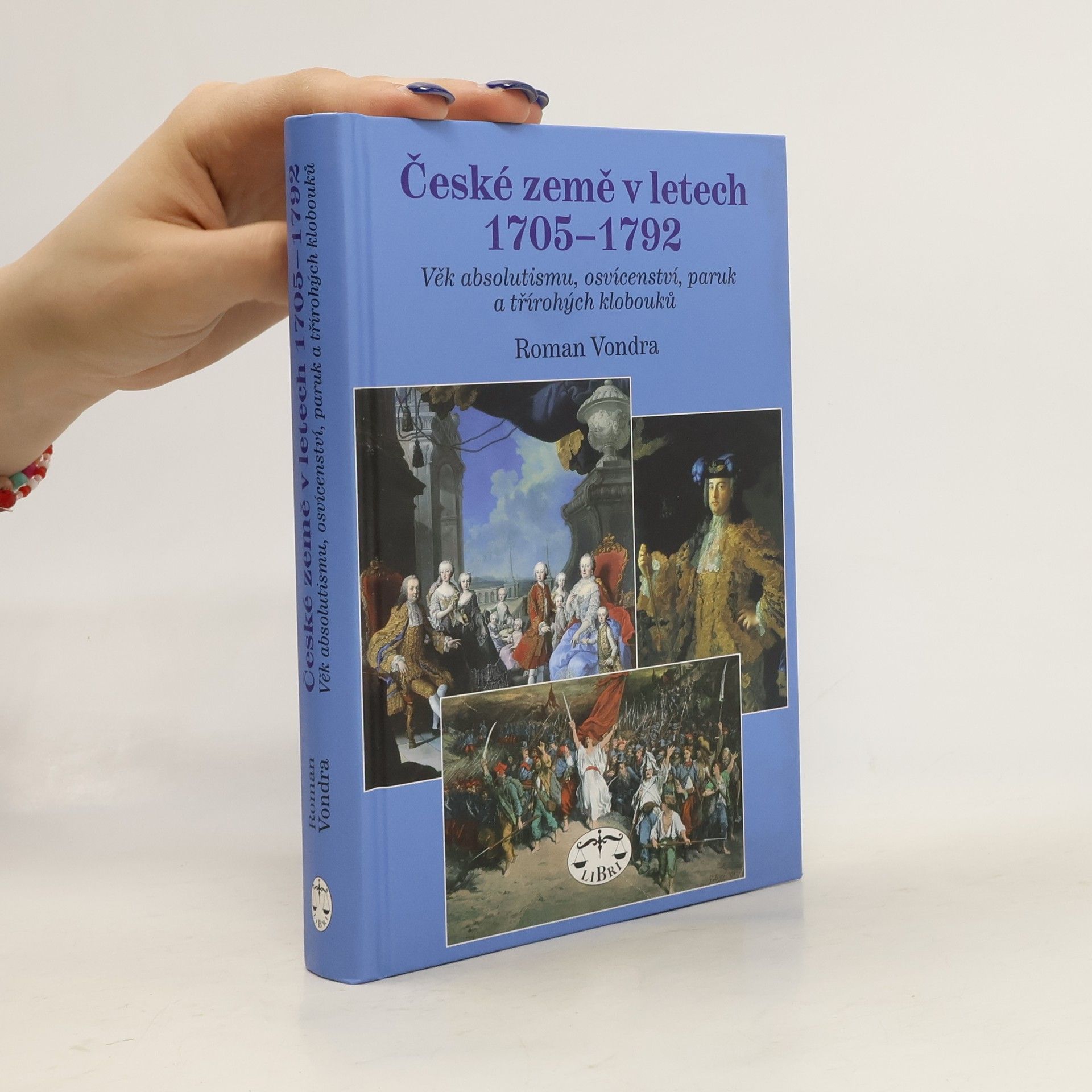 Roman Vondra České země v letech 1705–1792: Věk absolutismu, osvícenství, paruk a třírohých klobouků
