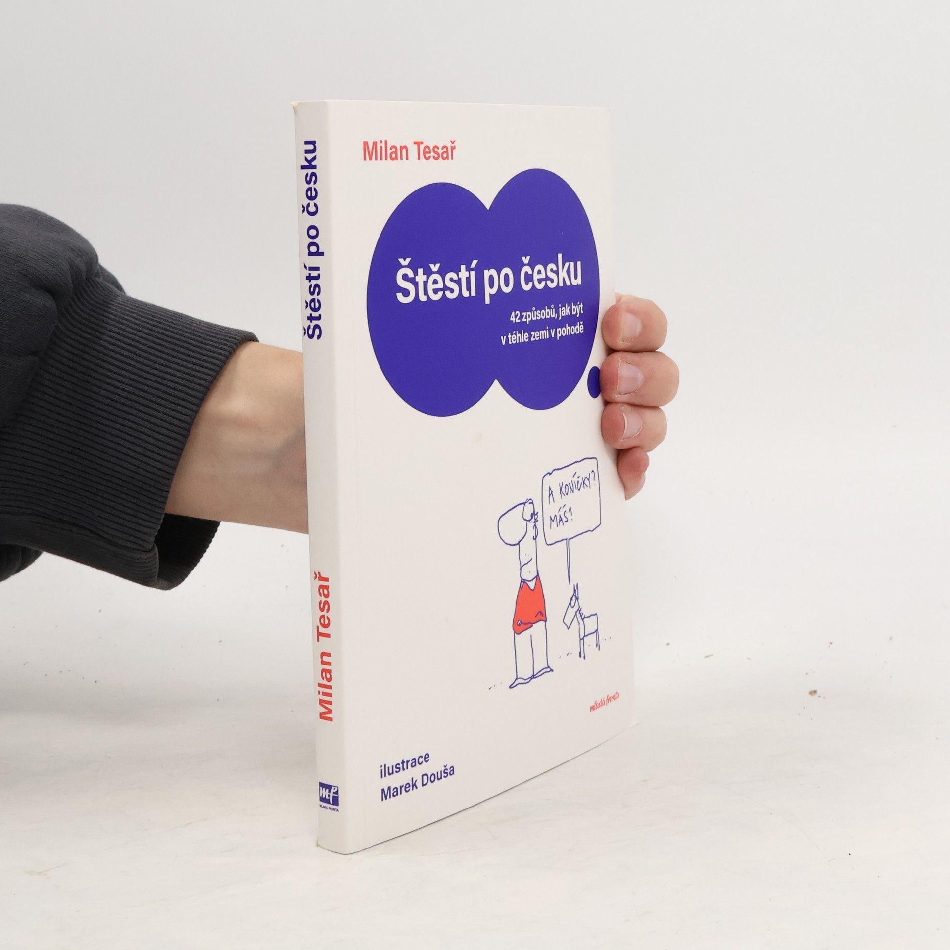Milan Tesař Štěstí po česku. 42 způsobů, jak být v téhle zemi v pohodě