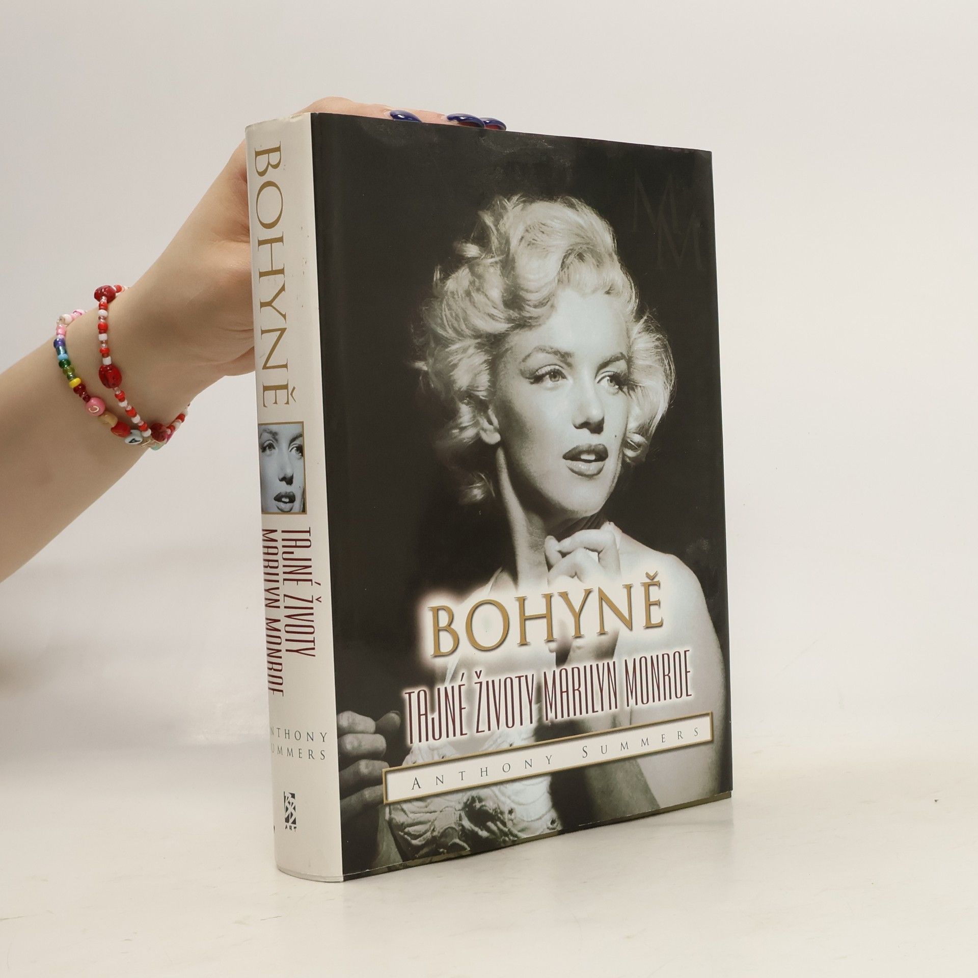 Anthony Summers Bohyně : tajné životy Marilyn Monroe
