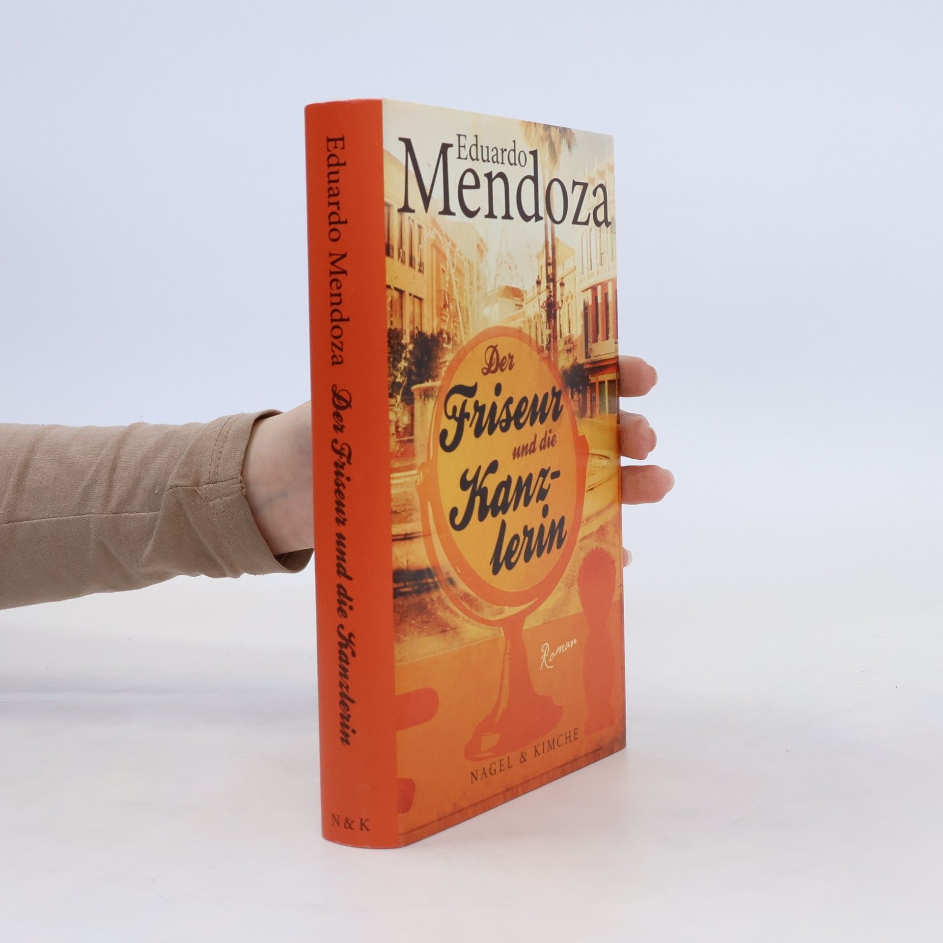 Eduardo Mendoza i Garriga Der Friseur und die Kanzlerin