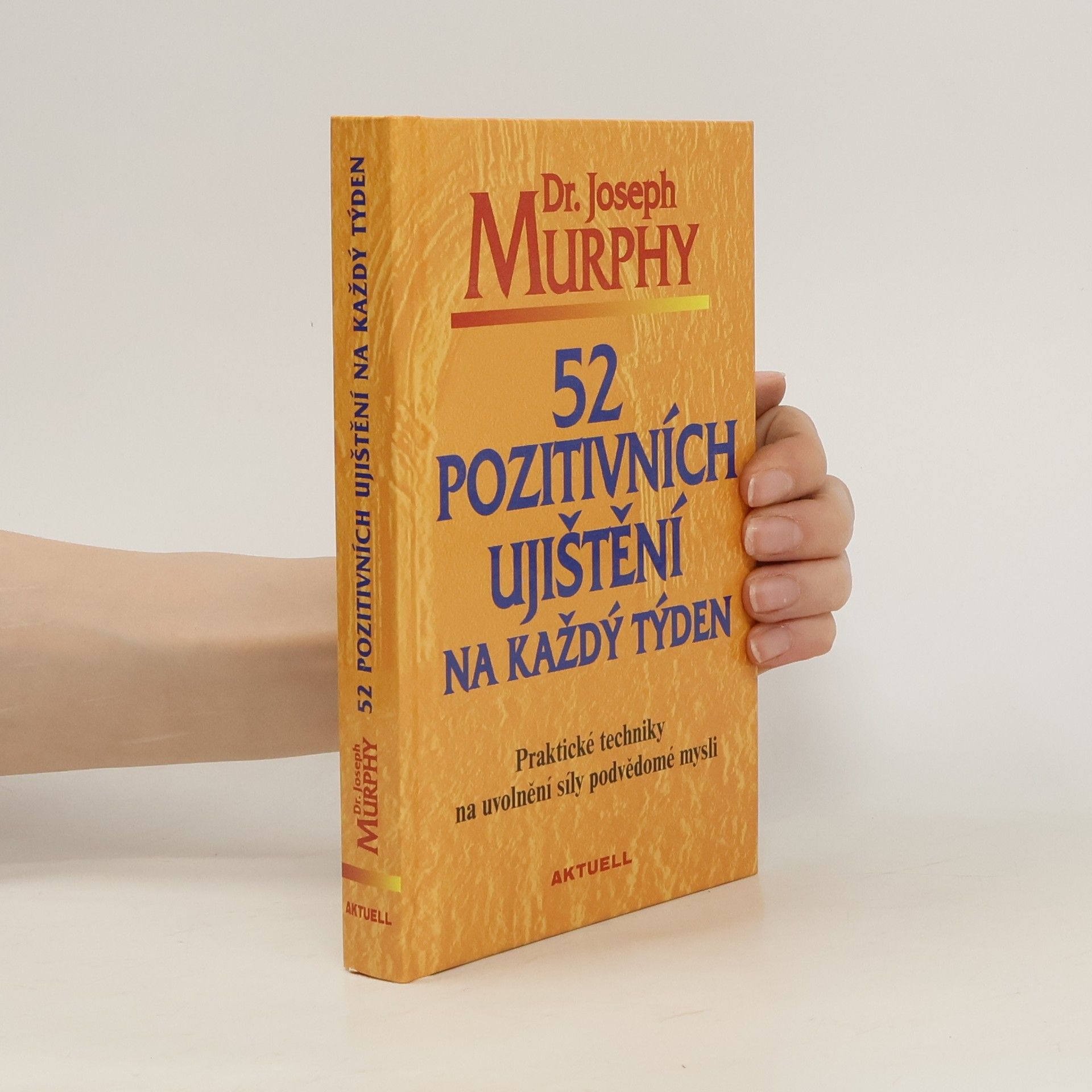 Joseph Murphy 52 pozitivních ujištění na každý týden