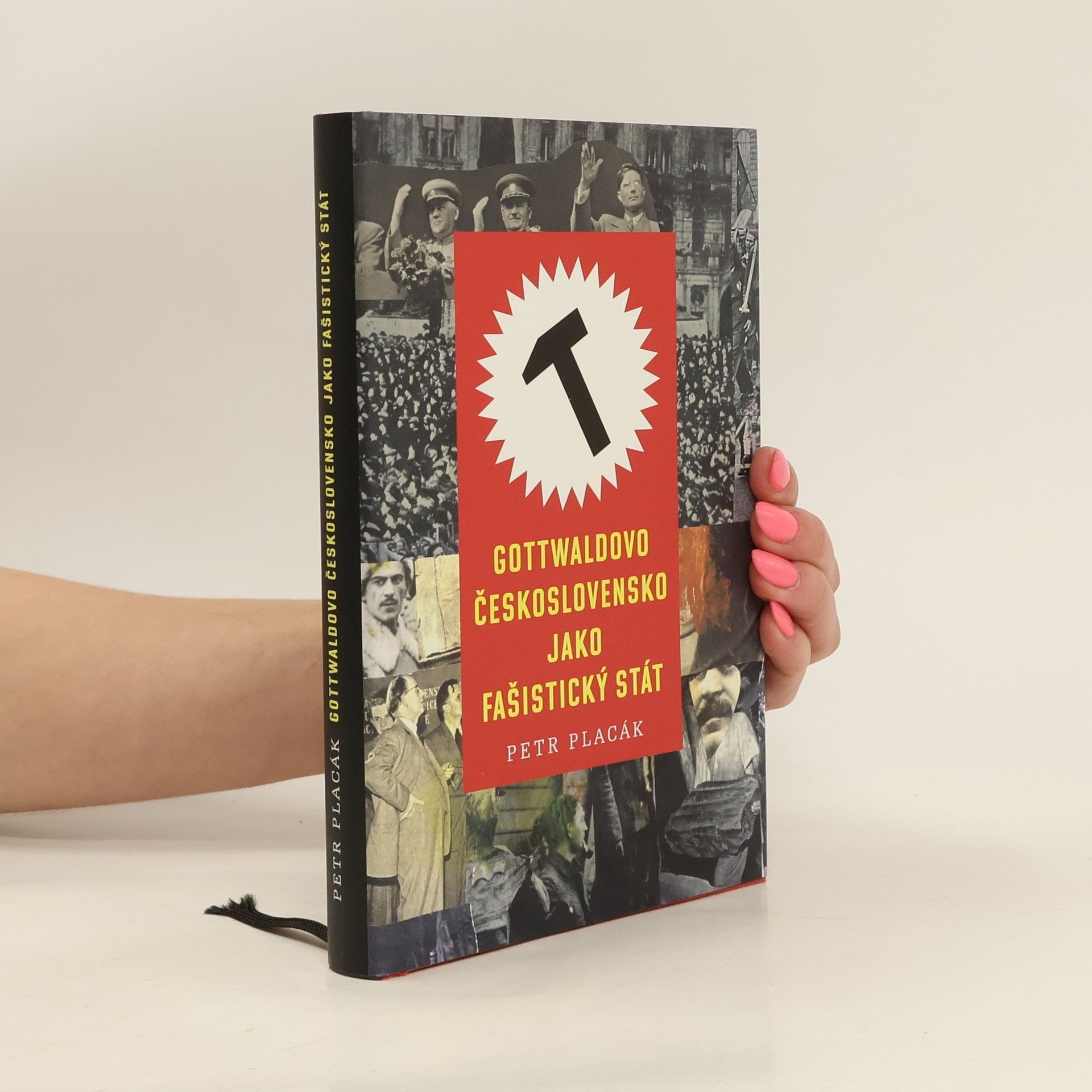 Petr Placák Gottwaldovo Československo jako fašistický stát