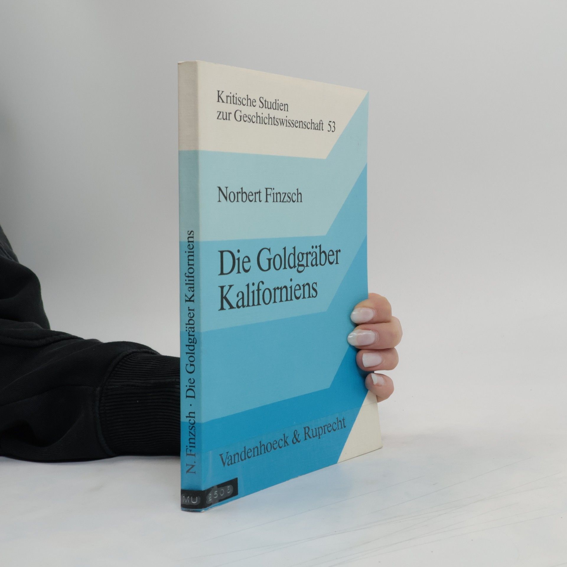 Norbert Finzsch Die Goldgräber Kaliforniens