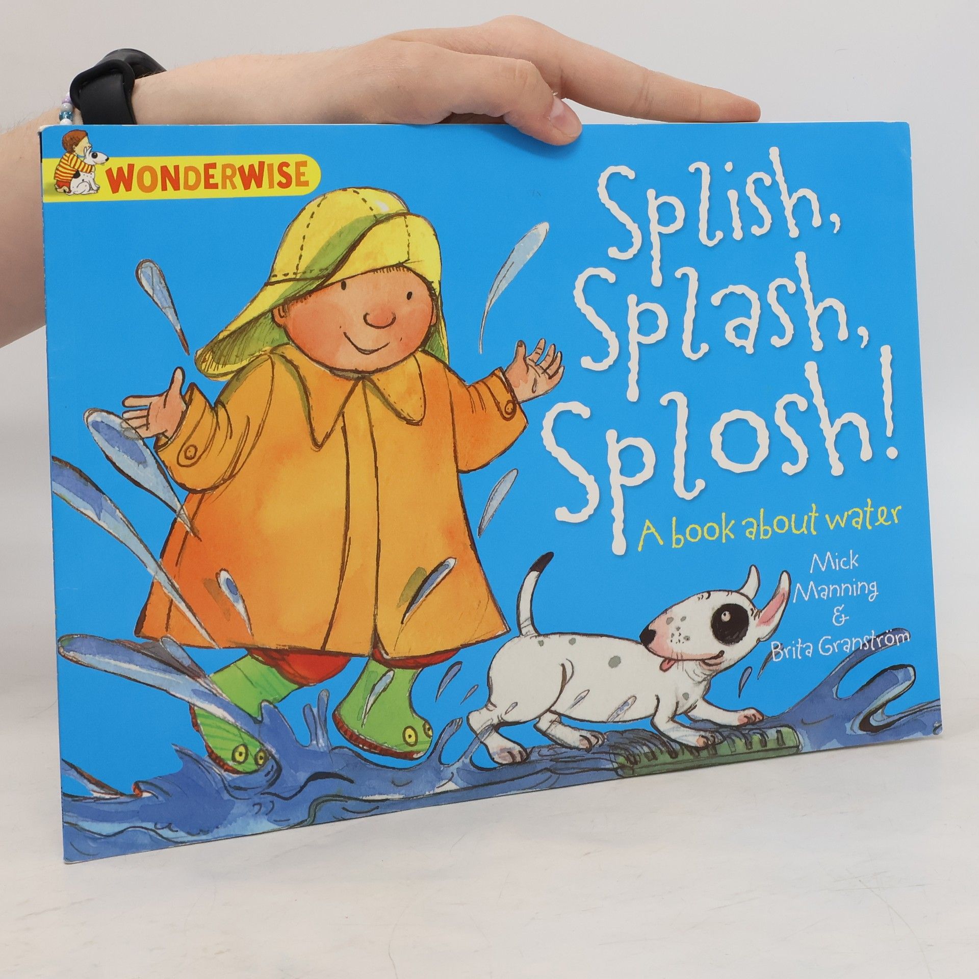 Mick Manning Wonderwise. Splish, Splash, Splosh!