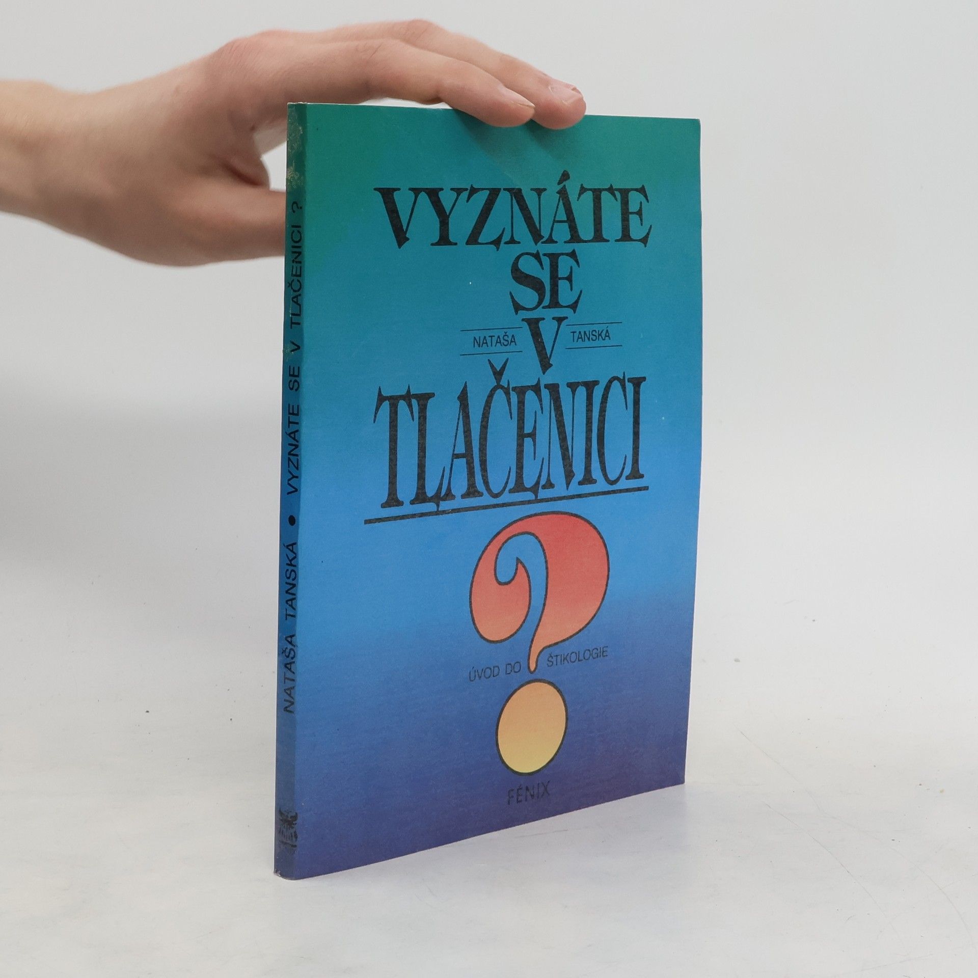 Nataša Tanská Vyznáte se v tlačenici? : Úvod do štikologie