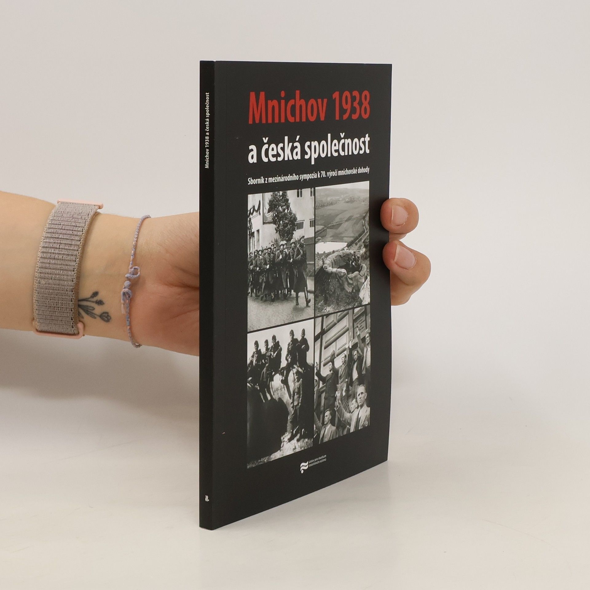 Zdeněk Hazdra Mnichov 1938 a česká společnost. Sborník z mezinárodního sympozia k 70. výročí mnichovské dohody